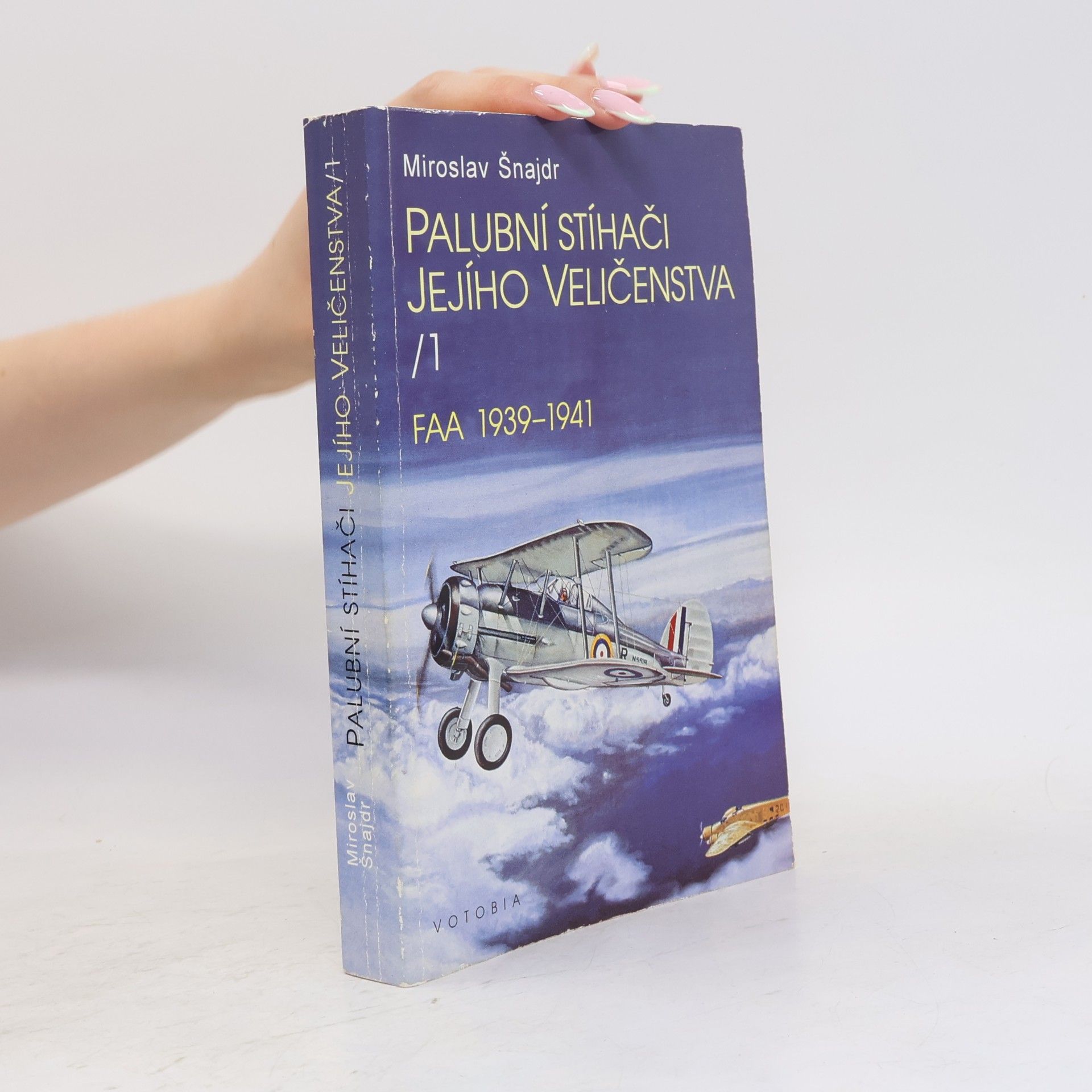 Miroslav Šnajdr Palubní stíhači Jeho Veličenstva 1