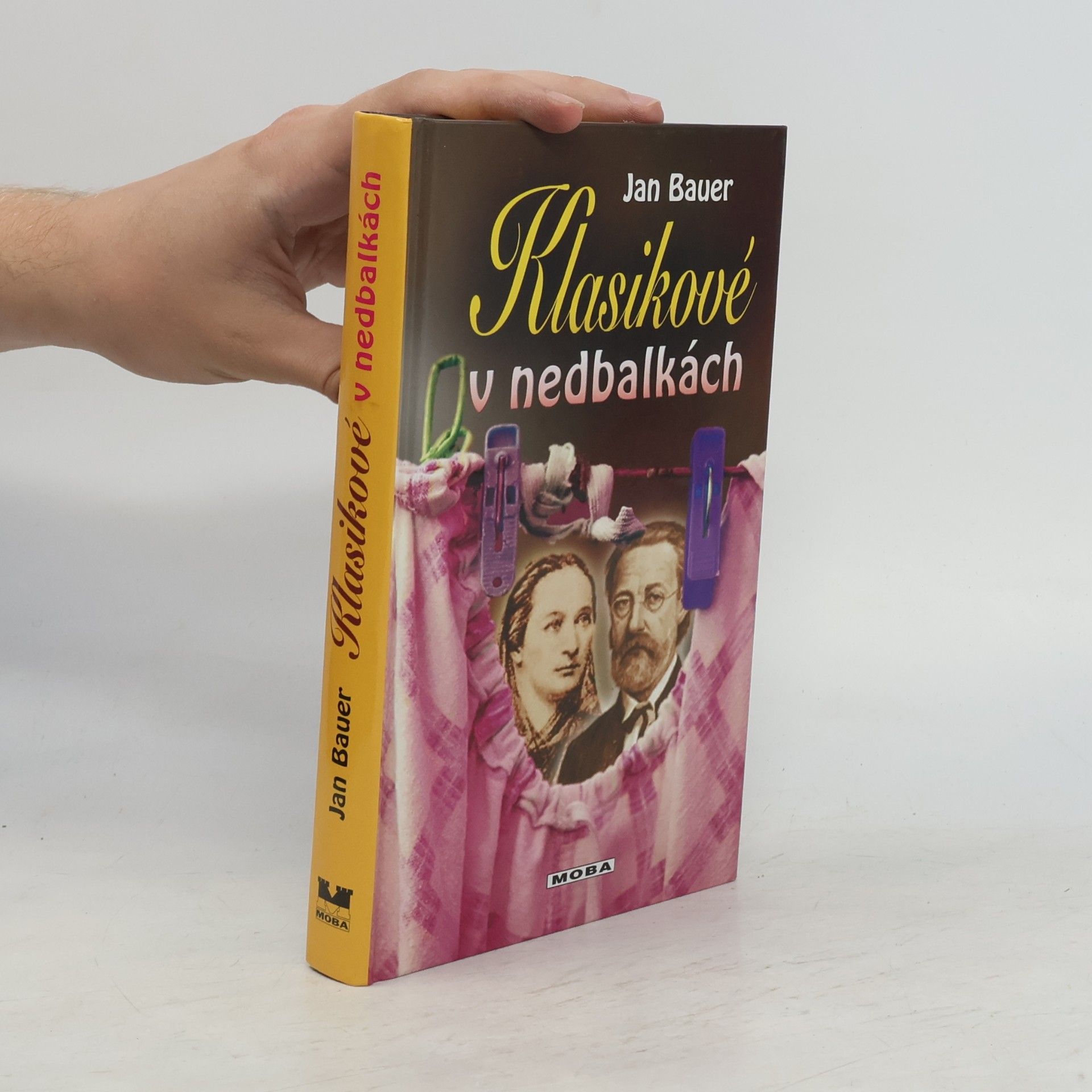 Jan Bauer Klasikové v nedbalkách : za kulisami českého 19. století