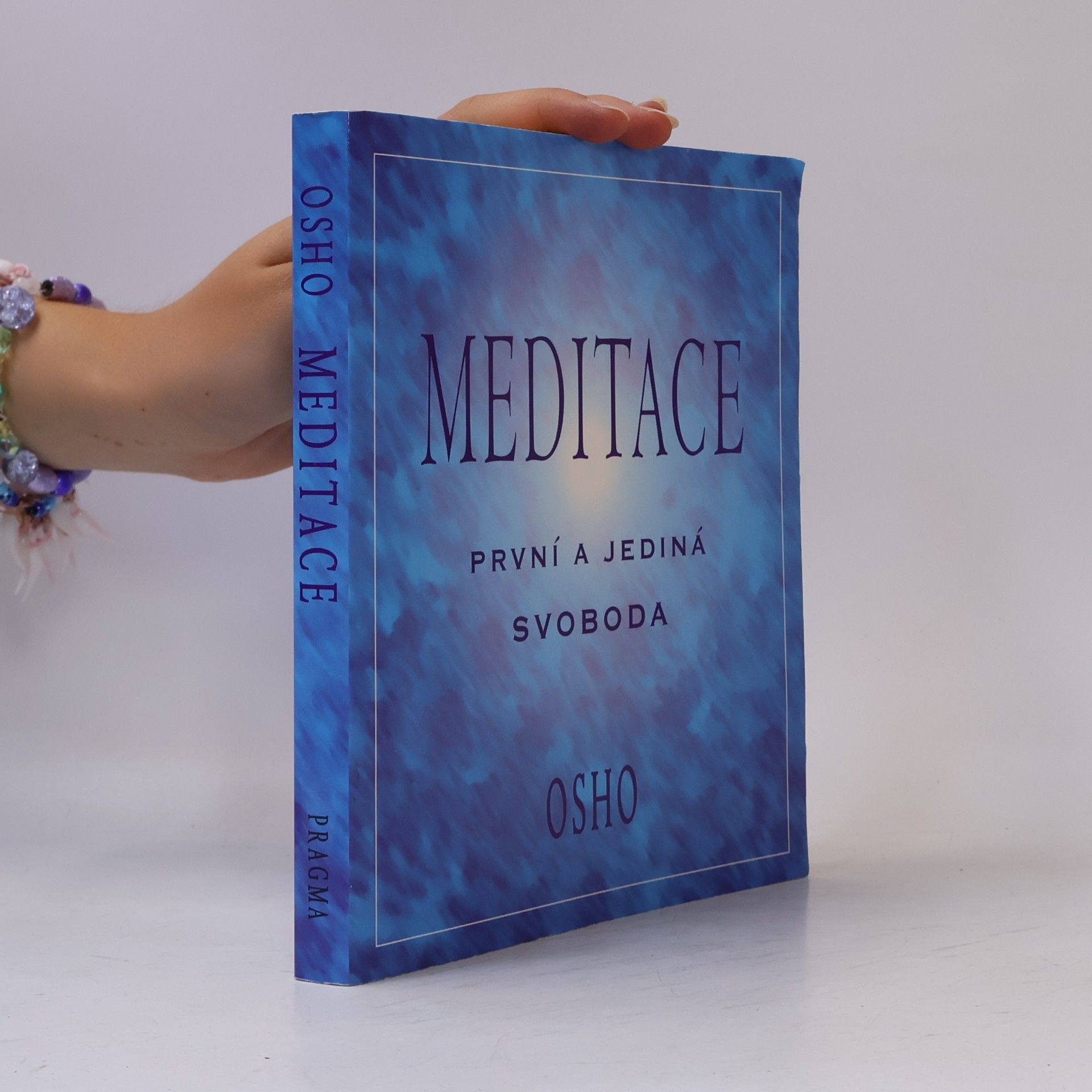Osho Meditace: první a jediná svoboda: Praktický průvodce
