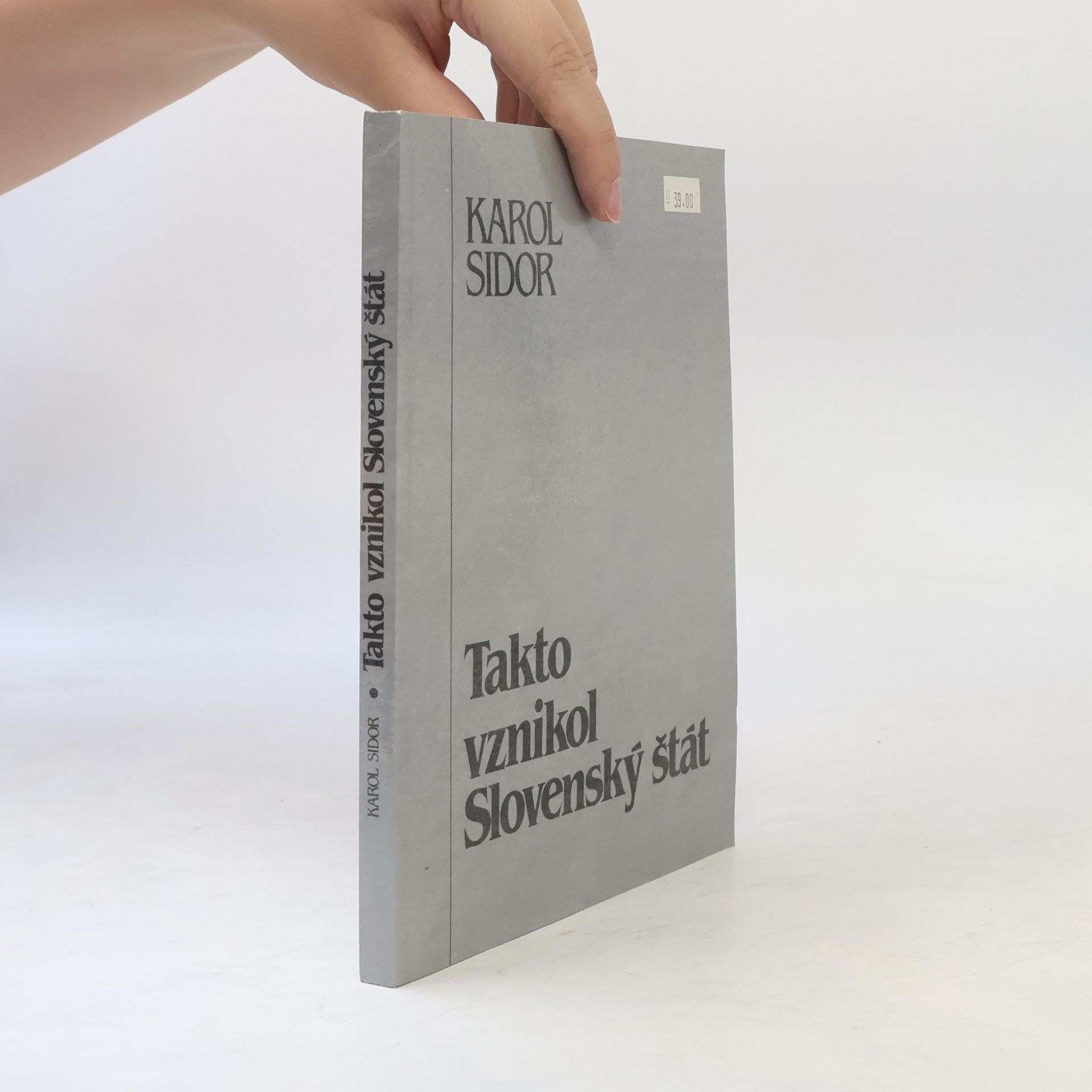 Karol Sidor Takto vznikol Slovenský štát
