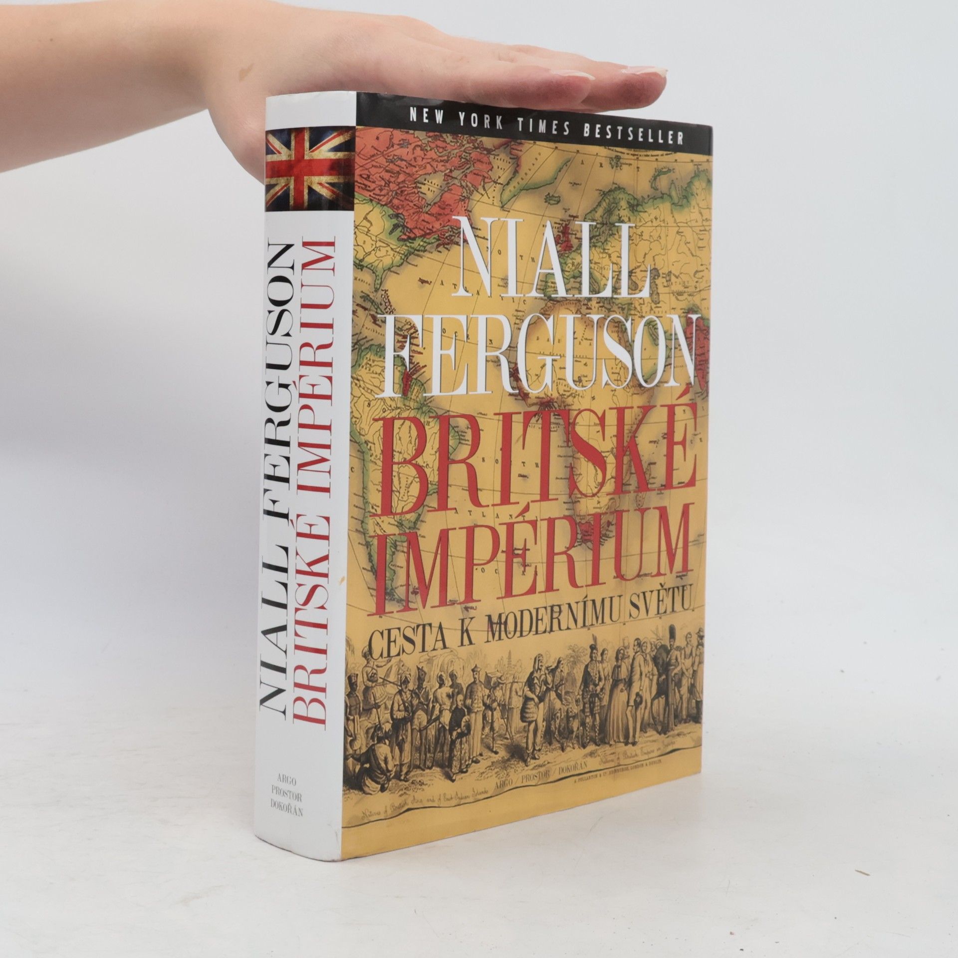 Niall Ferguson Britské impérium. Cesta k modernímu světu