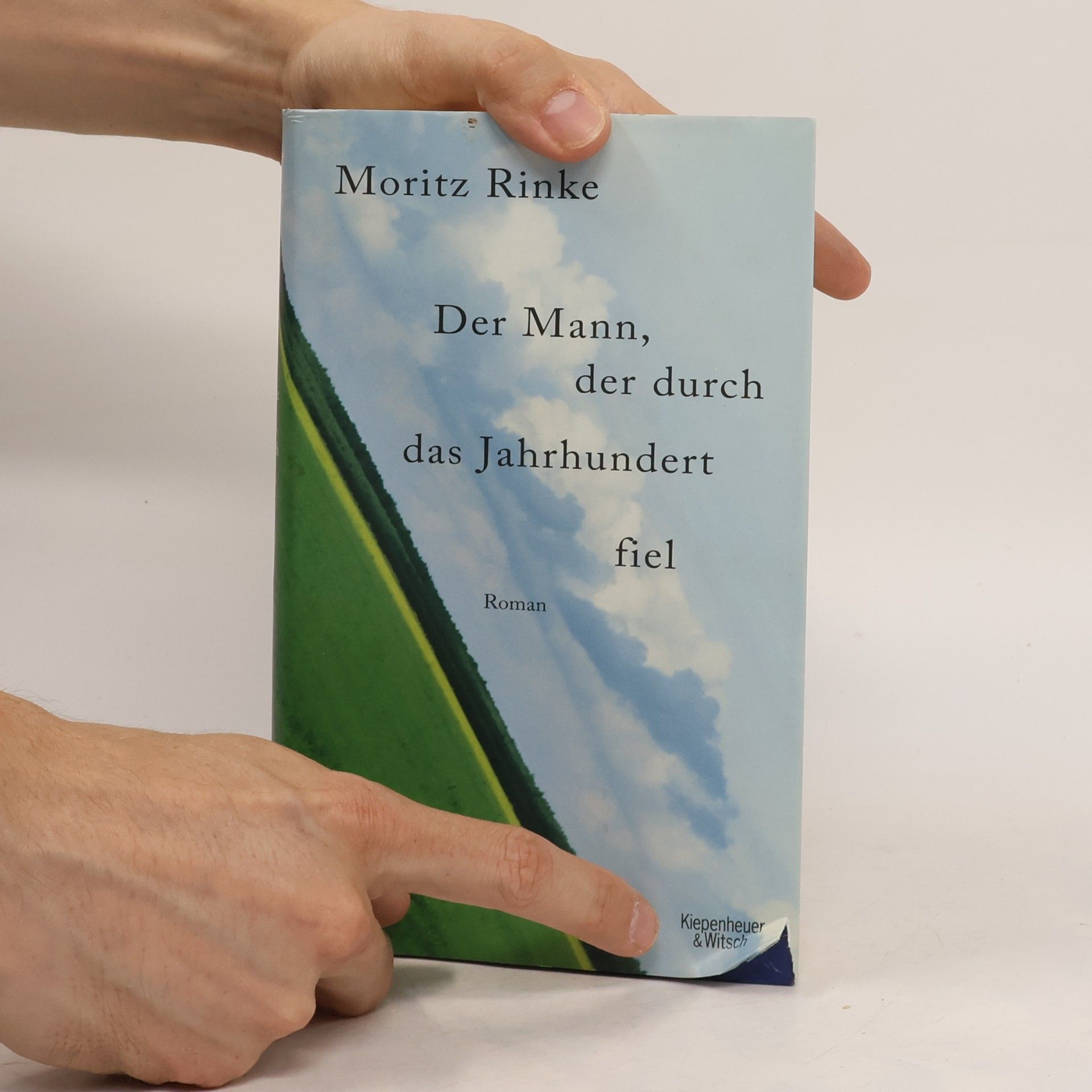 Moritz Rinke Der Mann, der durch das Jahrhundert fiel