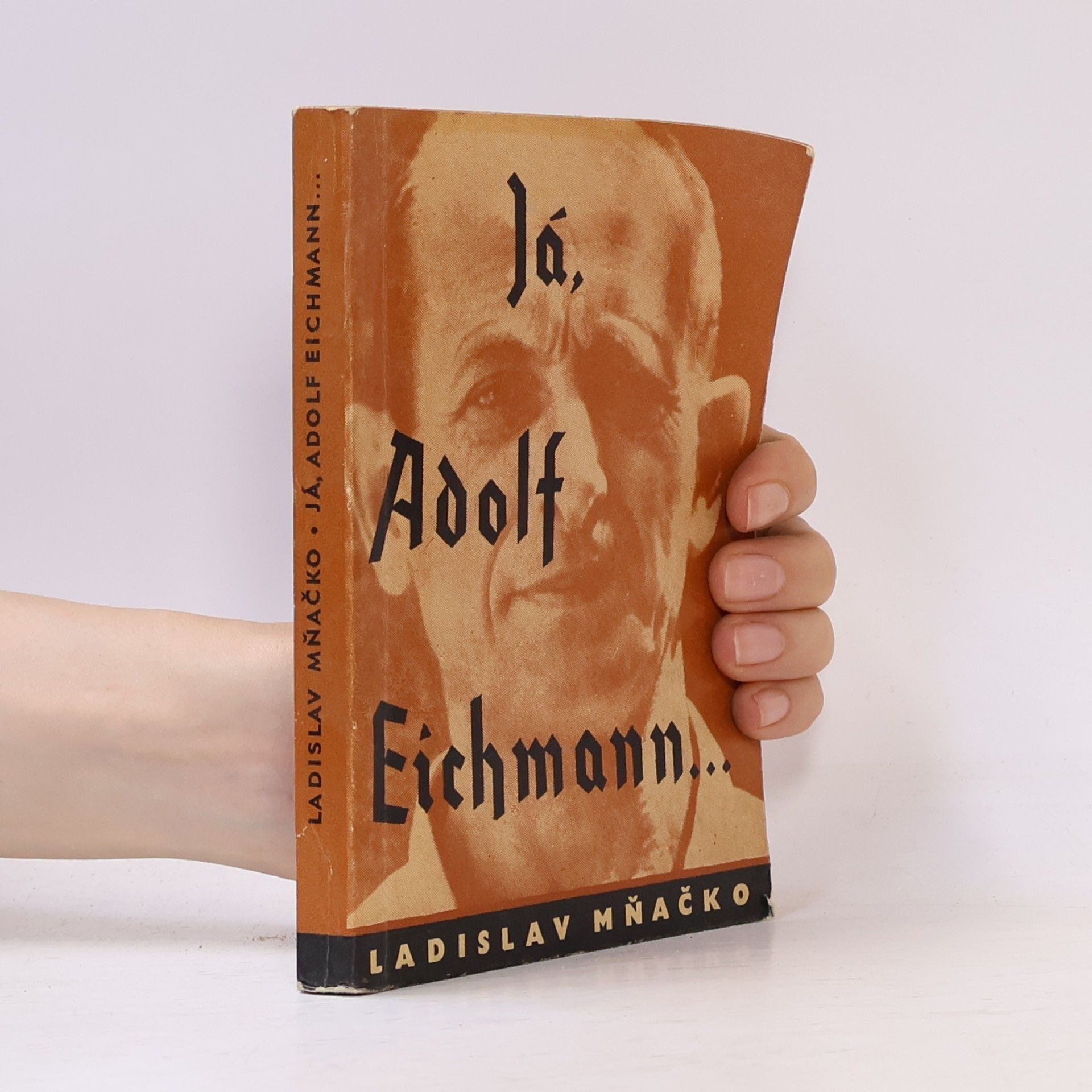 Ladislav Mňačko Já, Adolf Eichmann...
