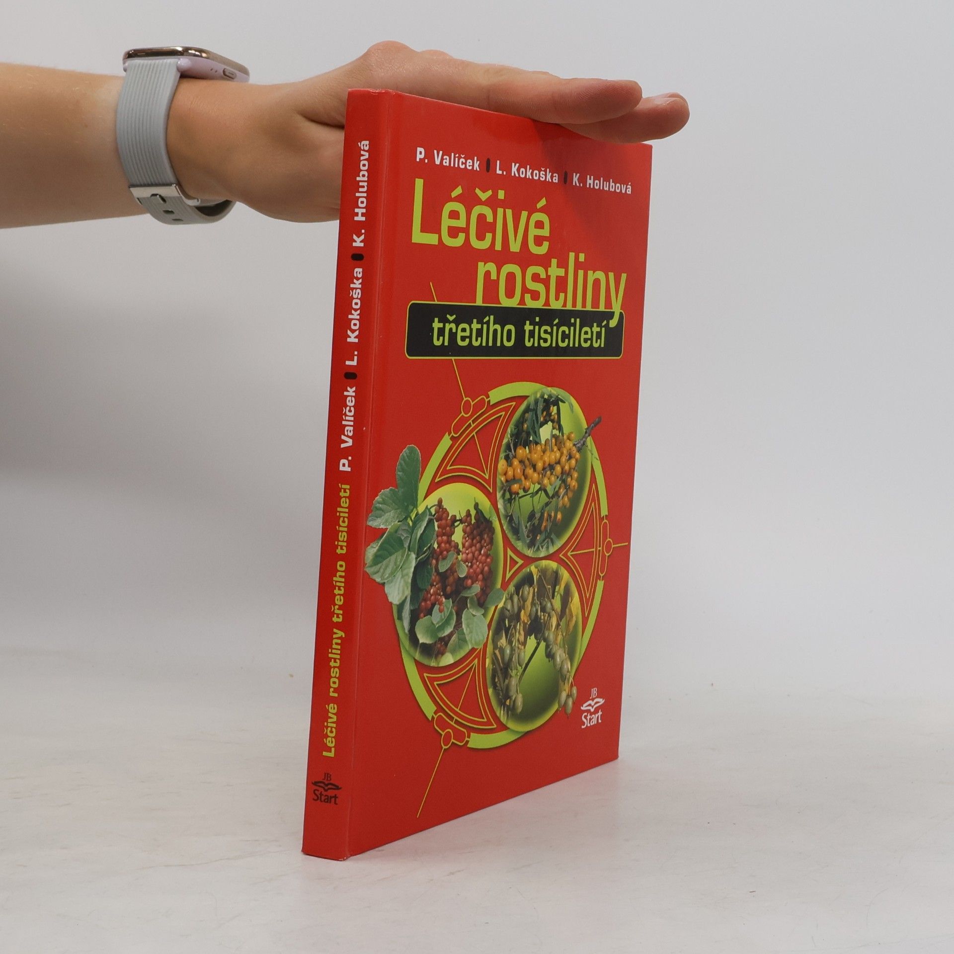 Pavel Valíček Léčivé rostliny třetího tisíciletí