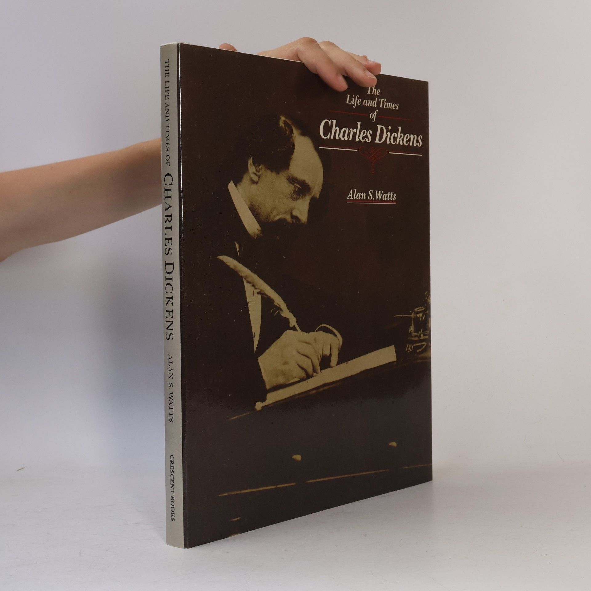 Alan S. Watts The Life and Times of Charles Dickens