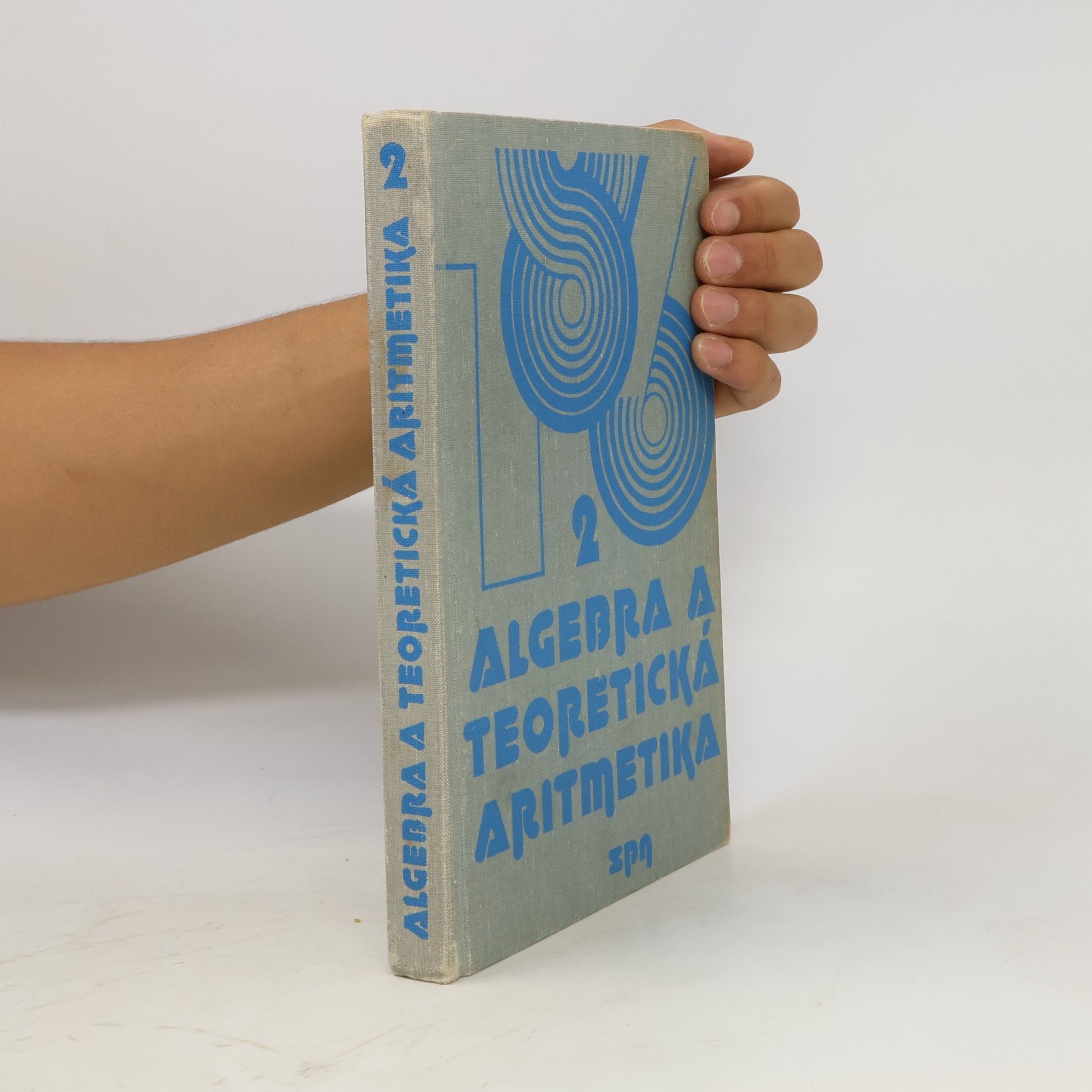 Kolektív autorov Algebra a teoretická aritmetika, díl II