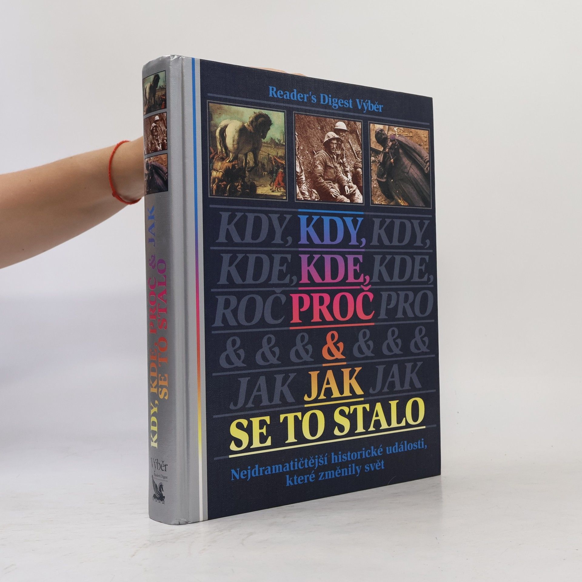 Michael Worth Davison Kdy, kde, proč a jak se to stalo. Nejdramatičtější historické události, které změnily svět