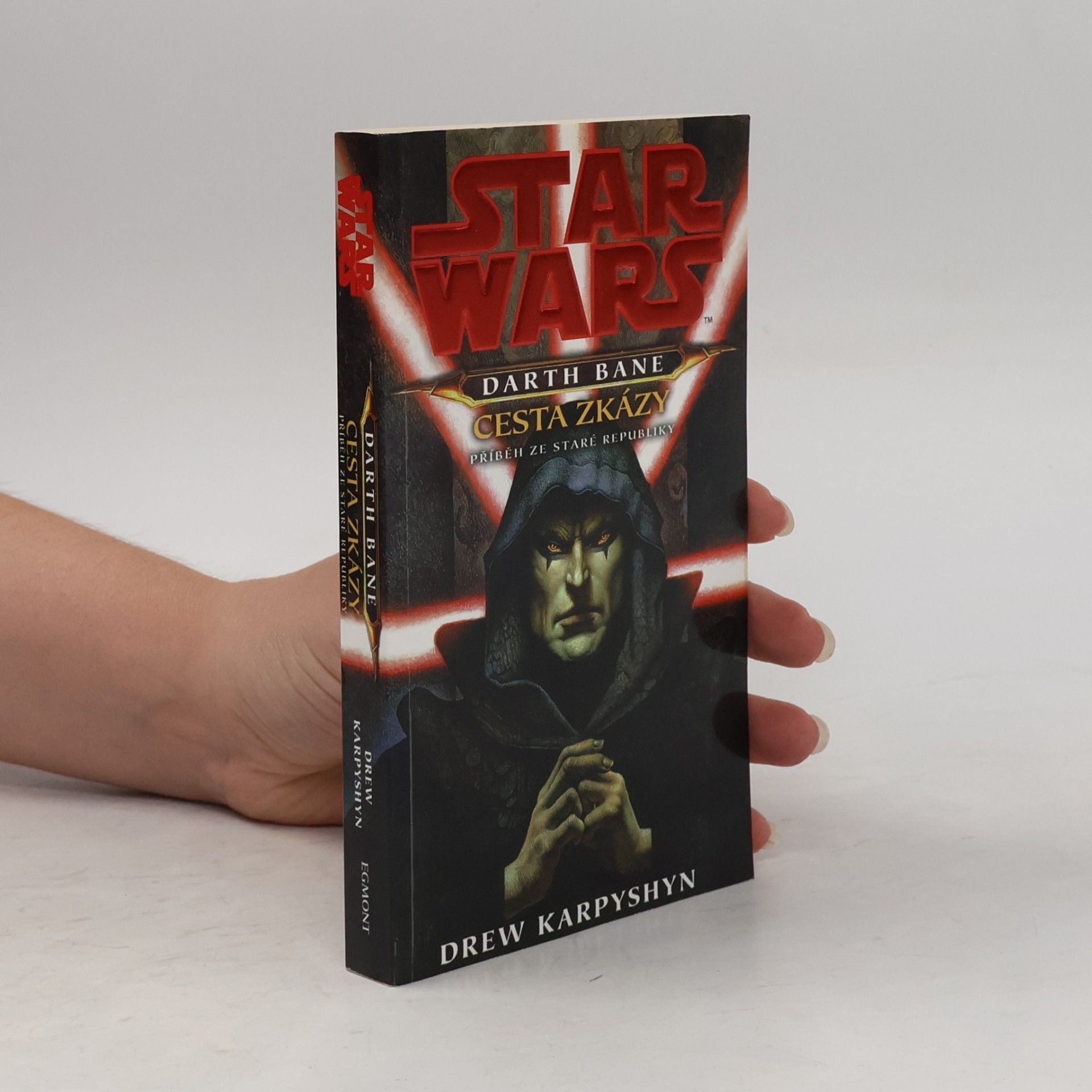 Drew Karpyshyn Star Wars. Darth Bane. Cesta zkázy: Příběh ze staré republiky