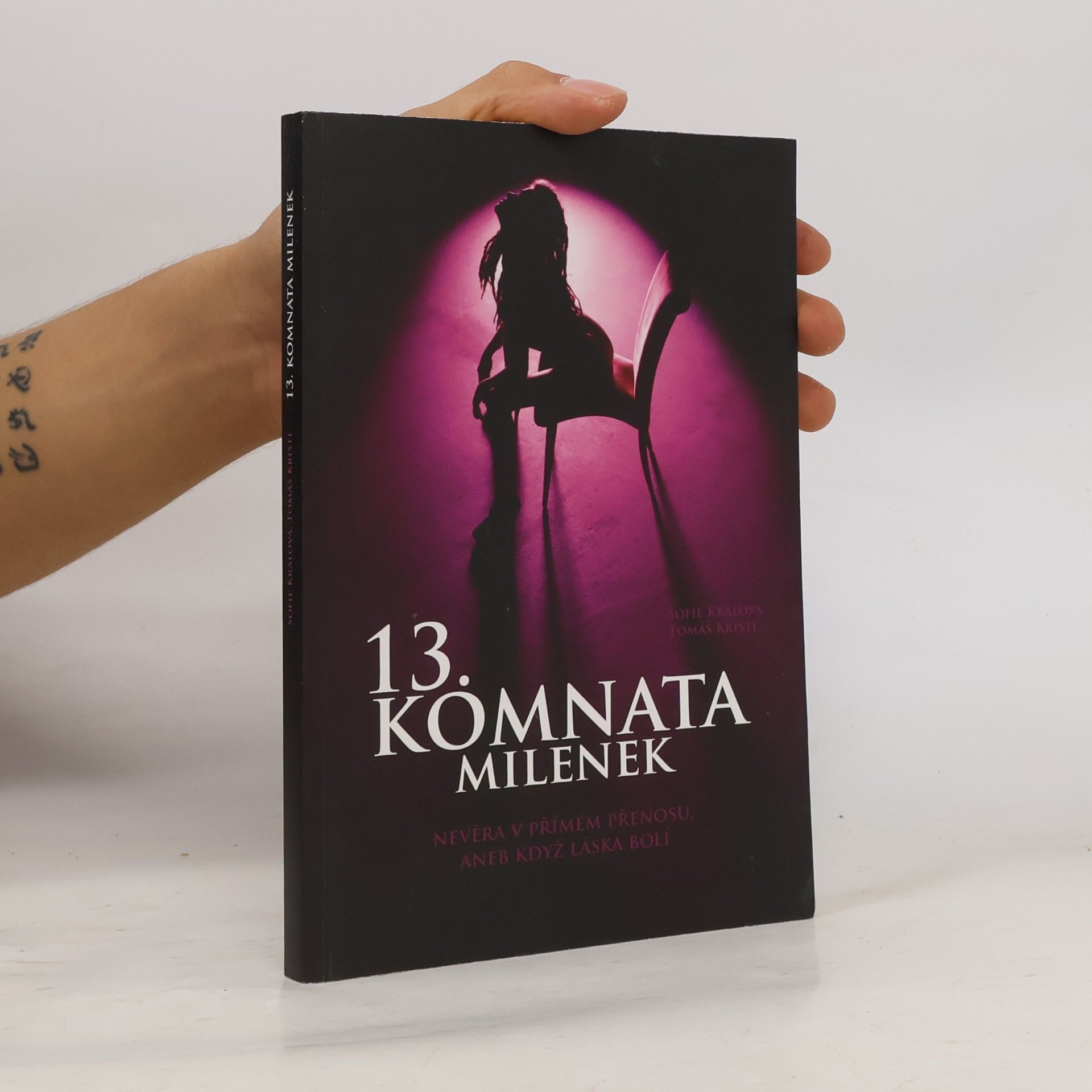 Sofie Králová 13. komnata milenek. Nevěra v přímém přenosu, aneb když láska bolí