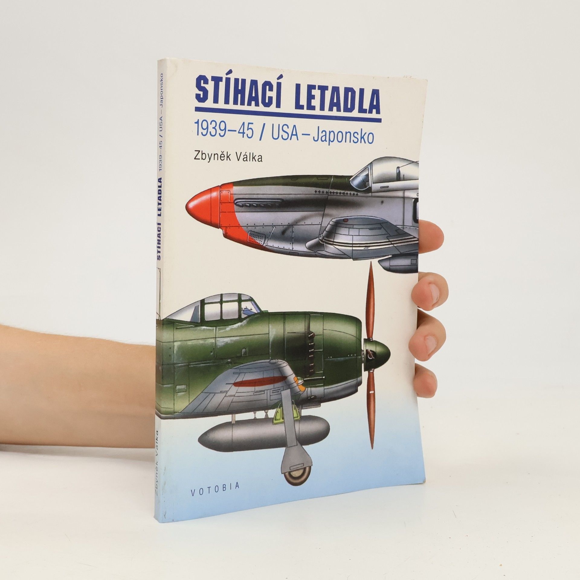 Zbyněk Válka Stíhací letadla 1939-45. USA-Japonsko
