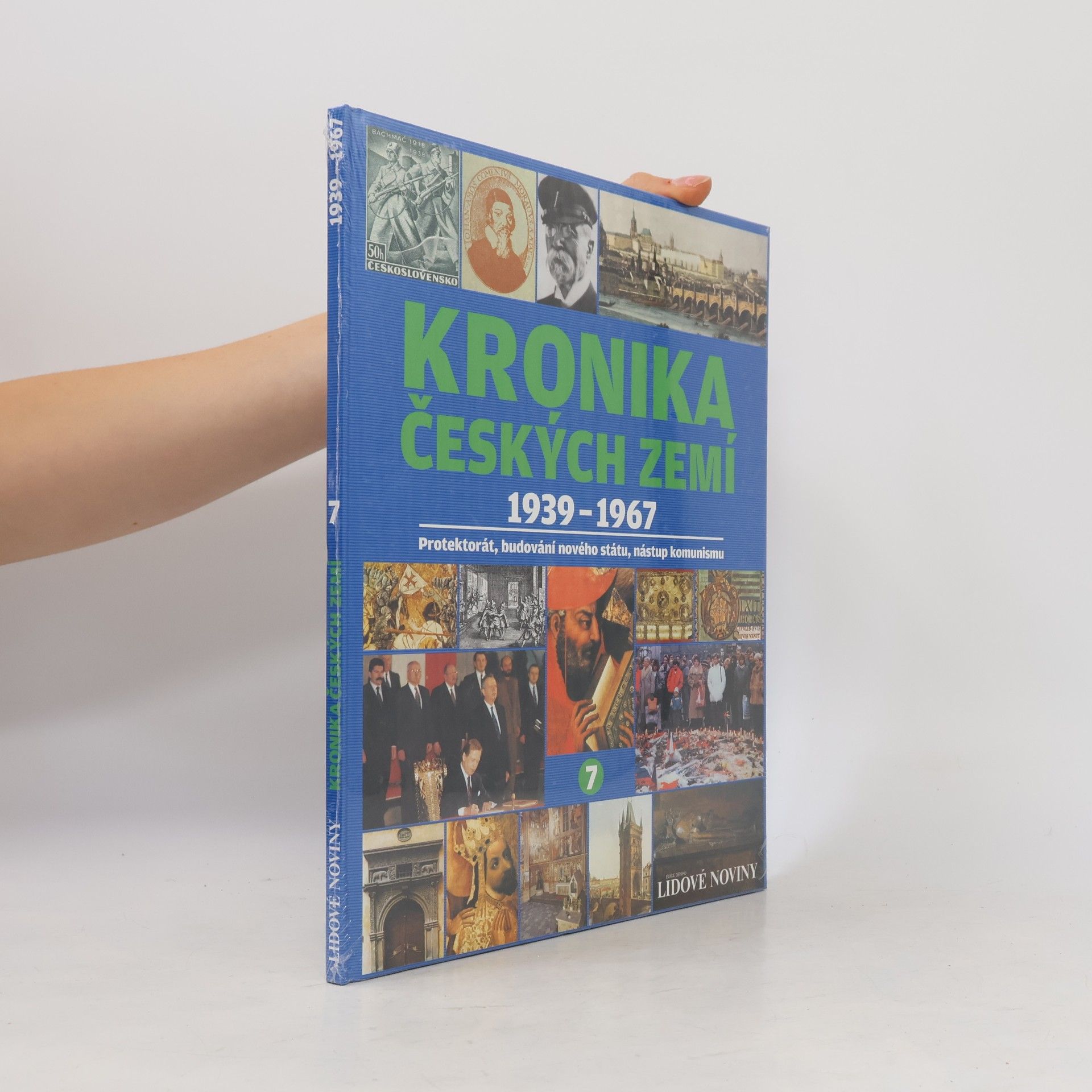Kolektiv autorů Kronika Českých zemí 7. 1939-1967. Protektorát, budování nového státu, nástup komunismu