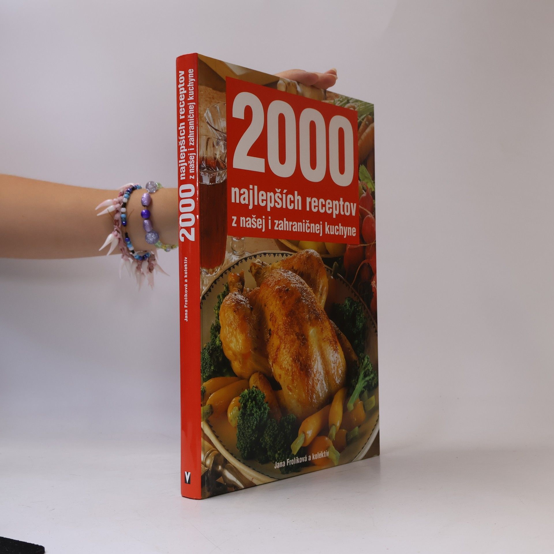 Jana Frolíková 2000 najlepších receptov z našej i zahraničnej kuchyne