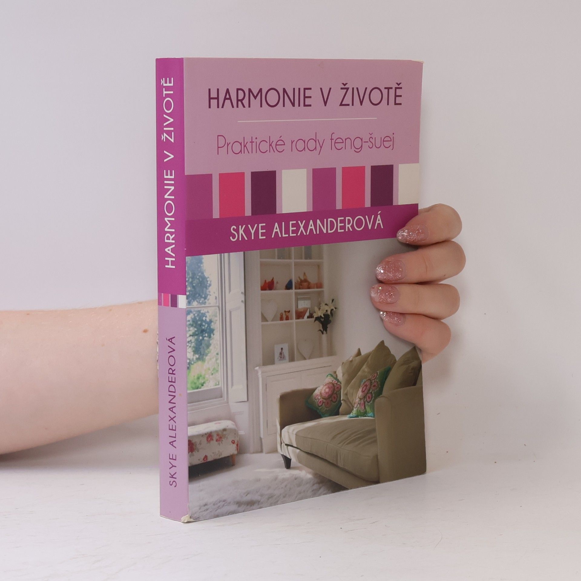 Skye Alexander Harmonie v životě : praktické rady feng-šuej