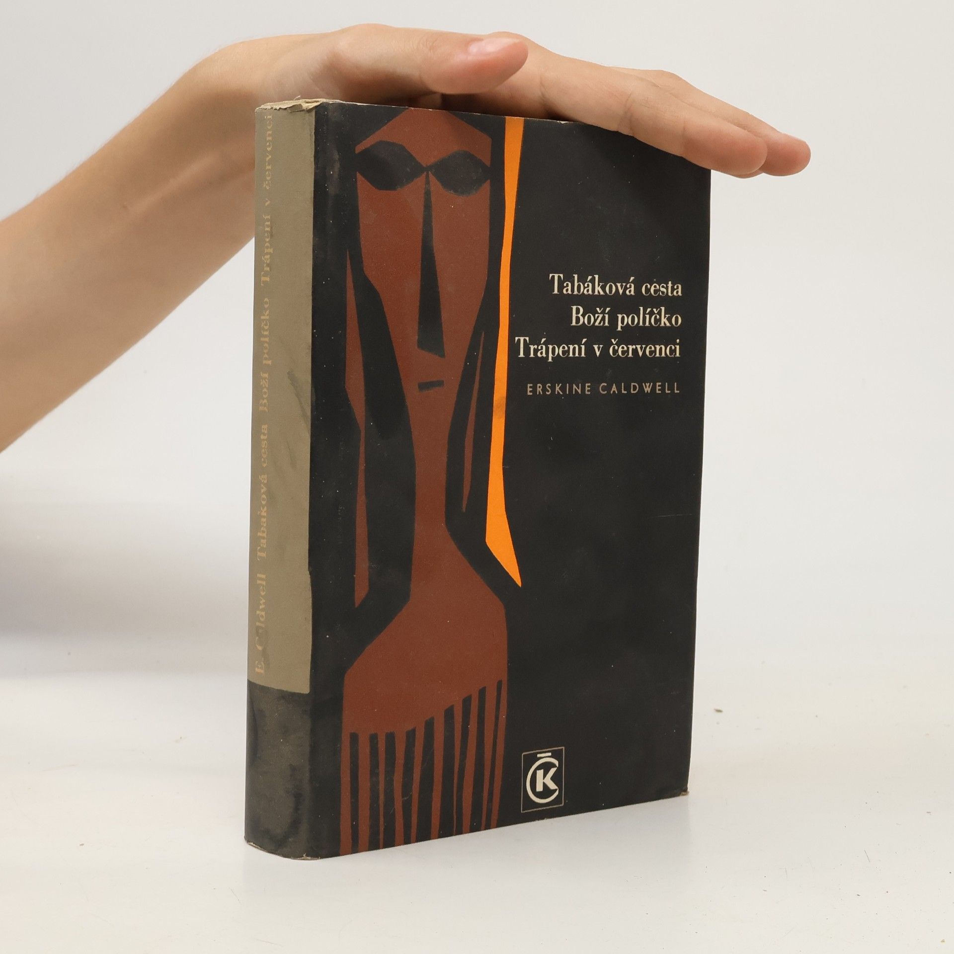 Erskine Caldwell Tabáková cesta. Boží políčko. Trápení v červenci