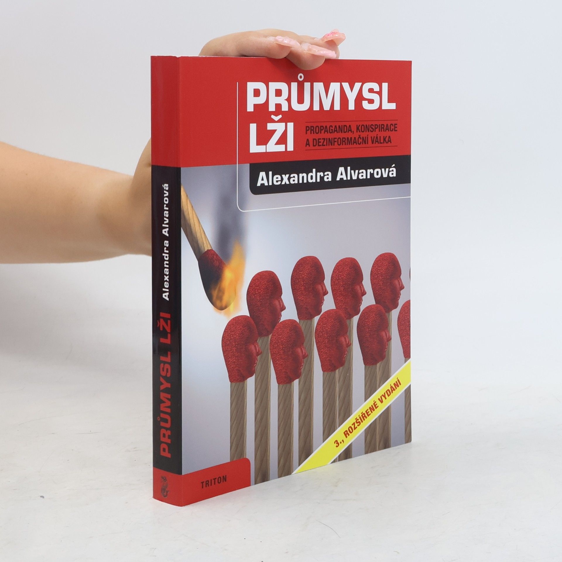 Alexandra Alvarová Průmysl lži : propaganda, konspirace a dezinformační válka