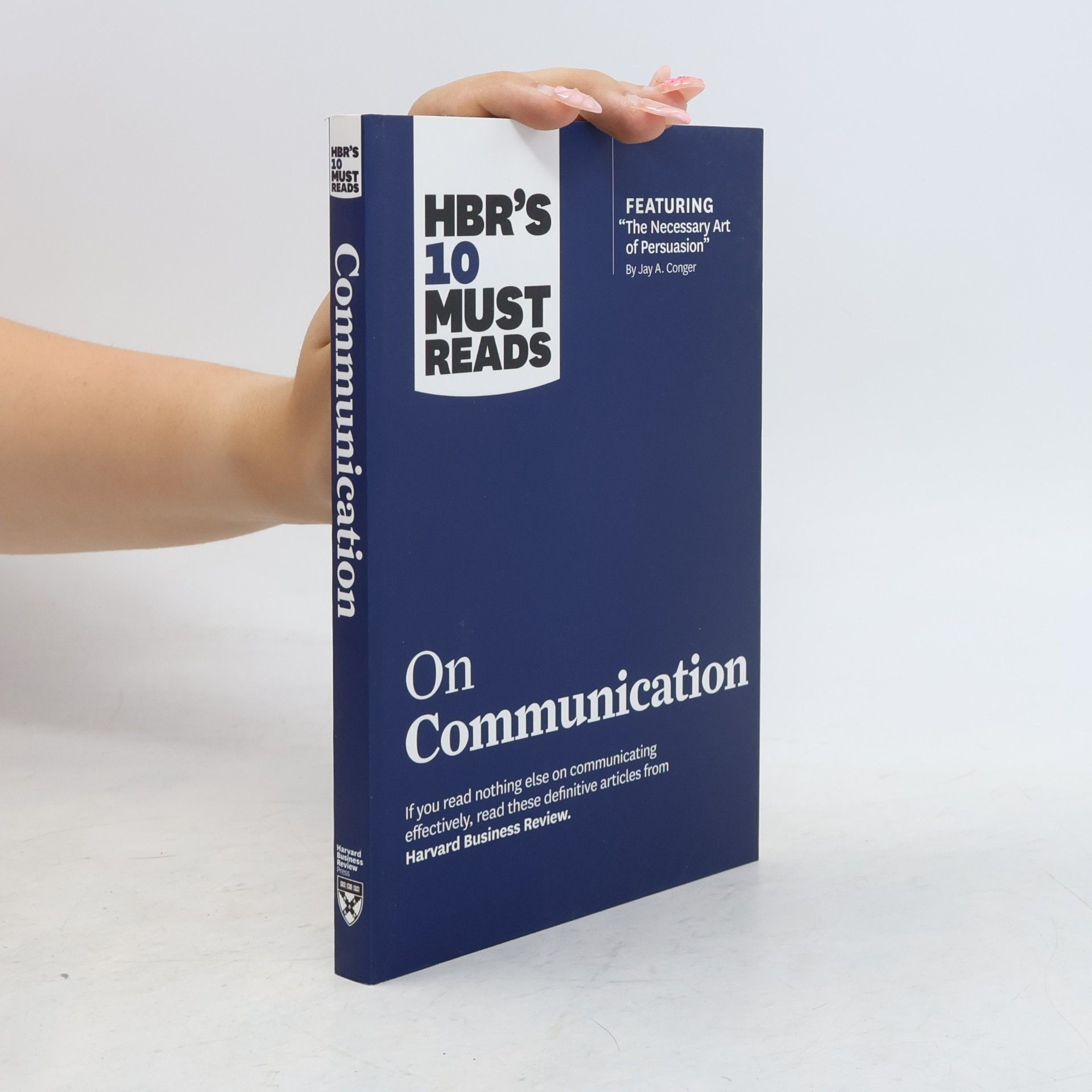 Jay A. Conger HBR's 10 Must Reads: On Communication