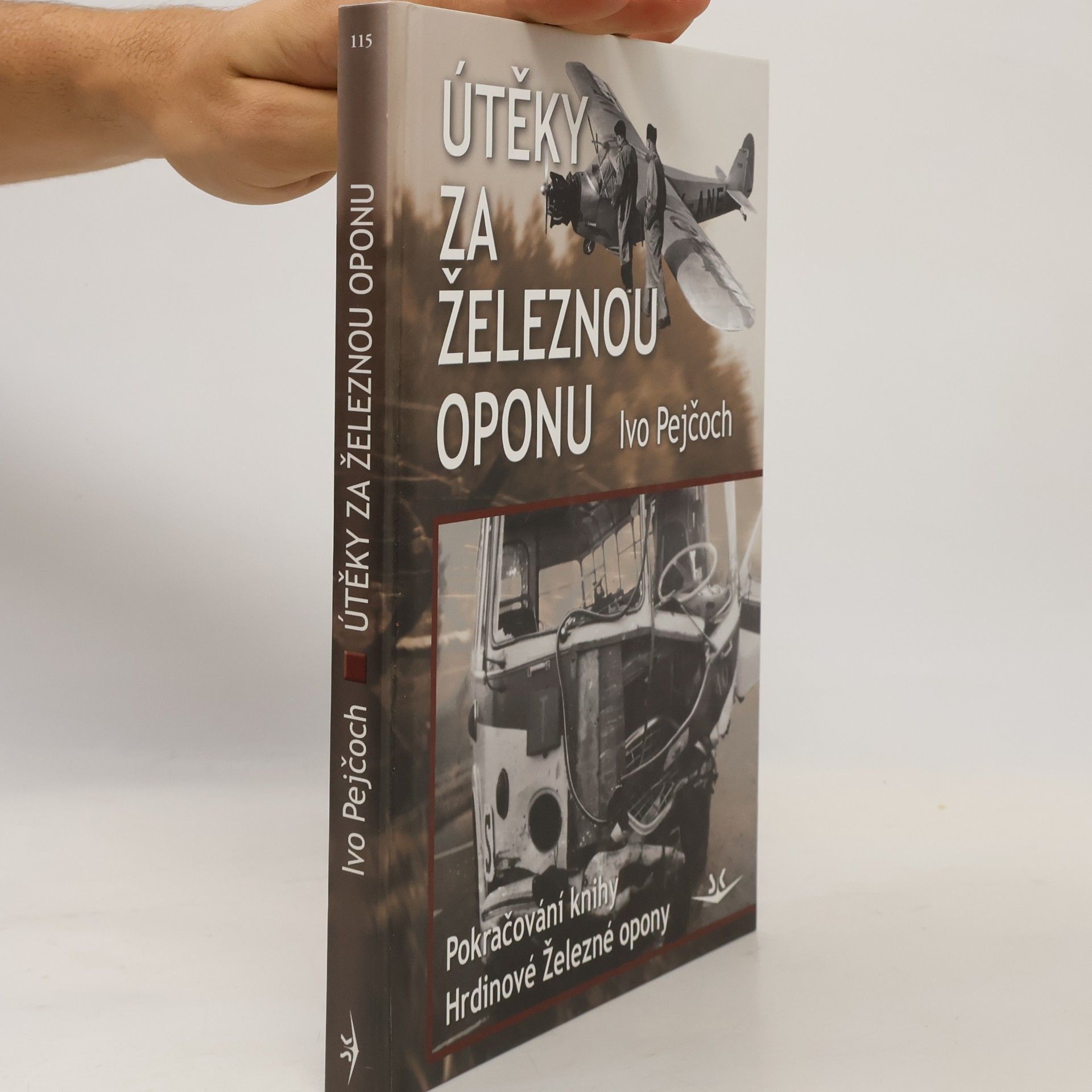 Ivo Pejčoch Útěky za Železnou oponu (2. díl) : pokračování knihy Hrdinové Železné opony.