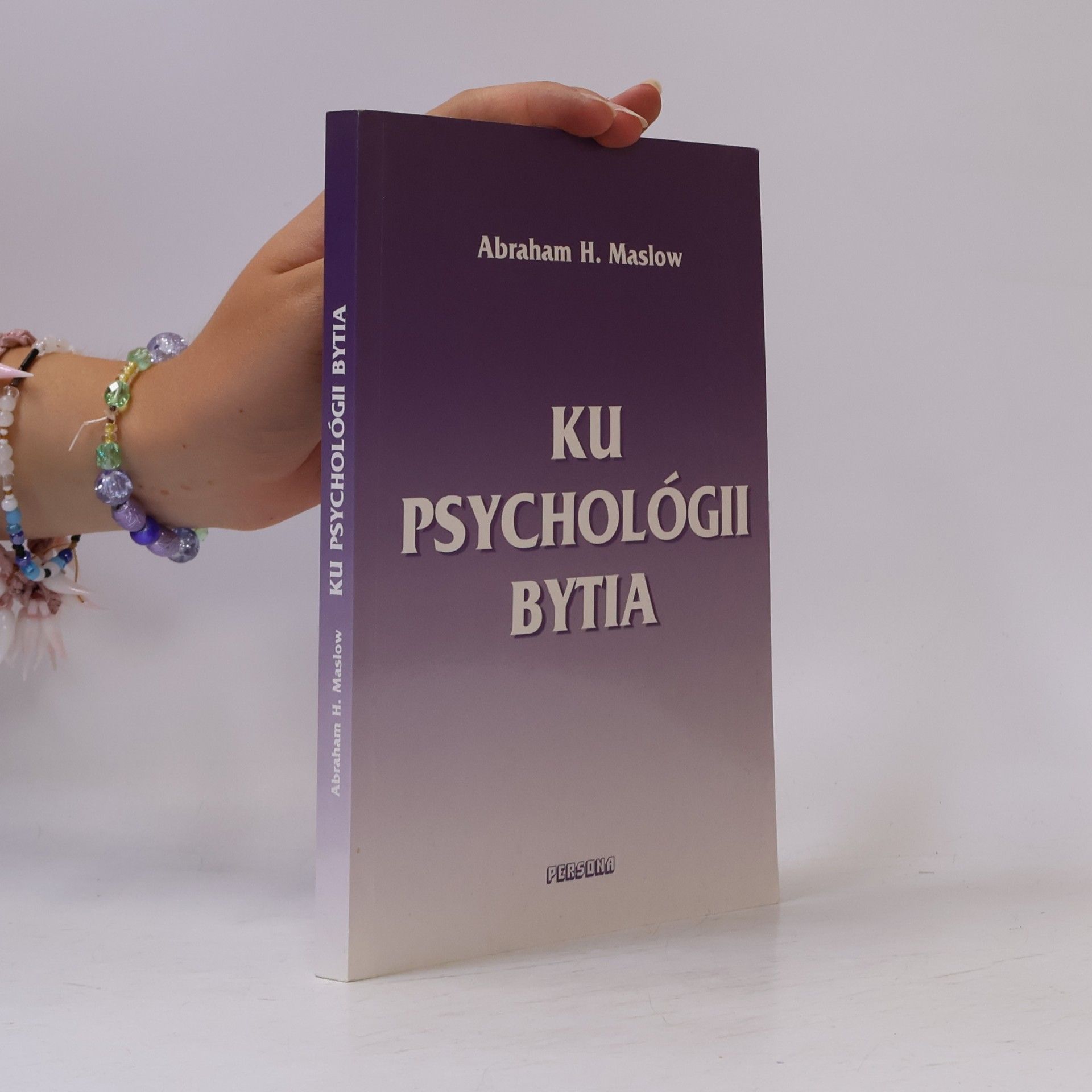 Abraham Harold Maslow Ku psychológii bytia