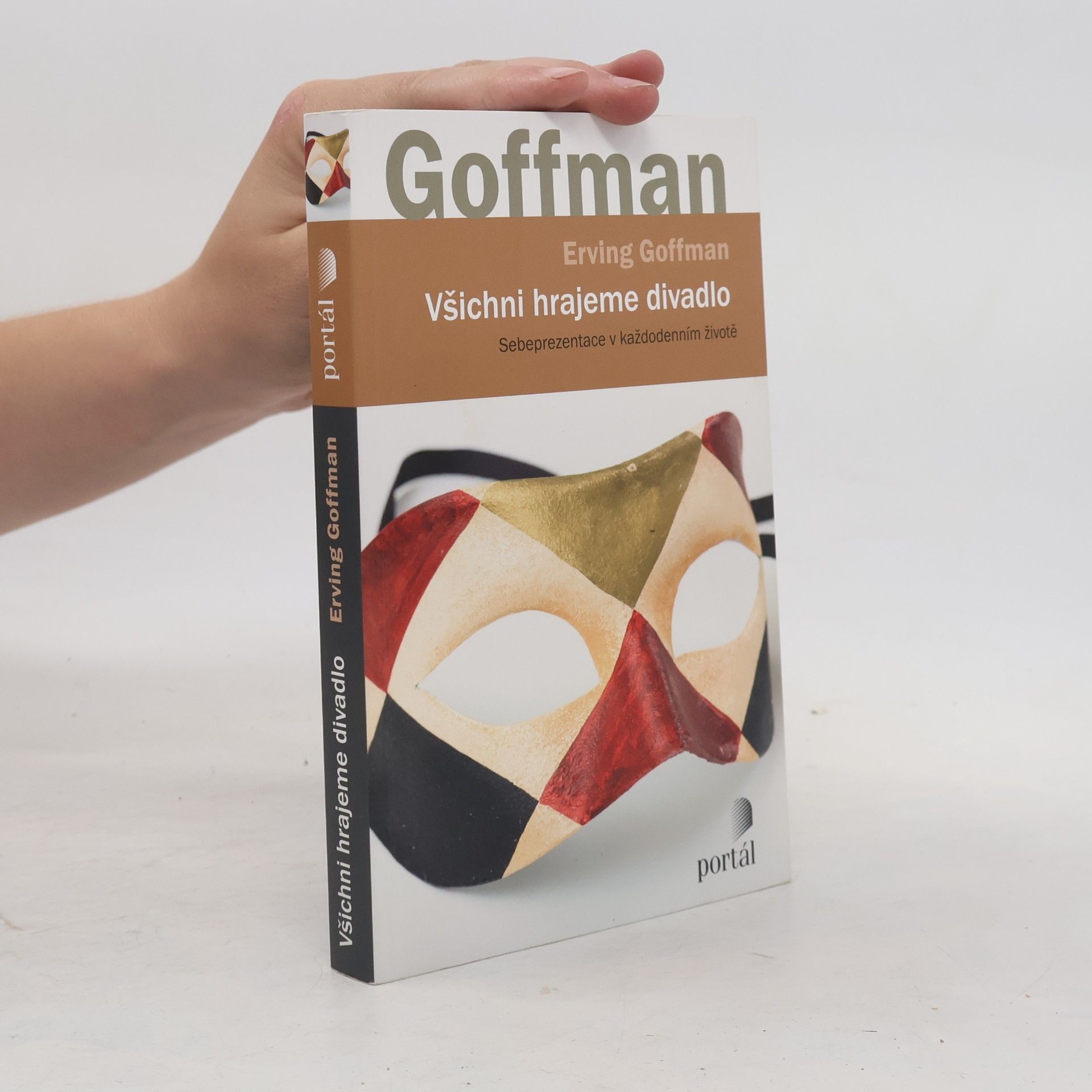Erving Goffman Všichni hrajeme divadlo: Sebeprezentace v každodenním životě