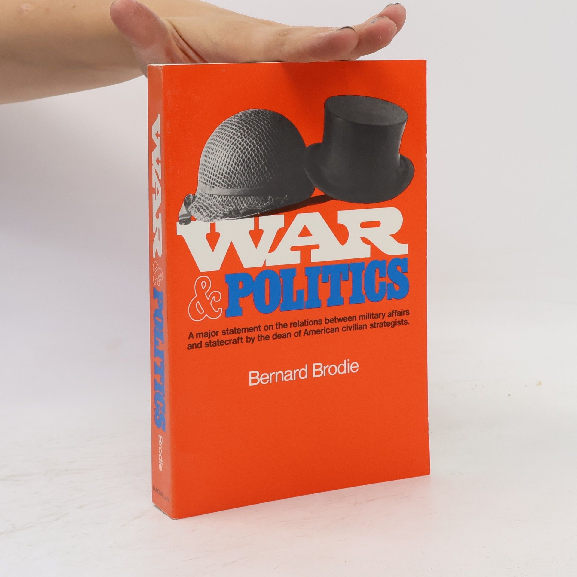 Bernard B. Brodie War and Politics