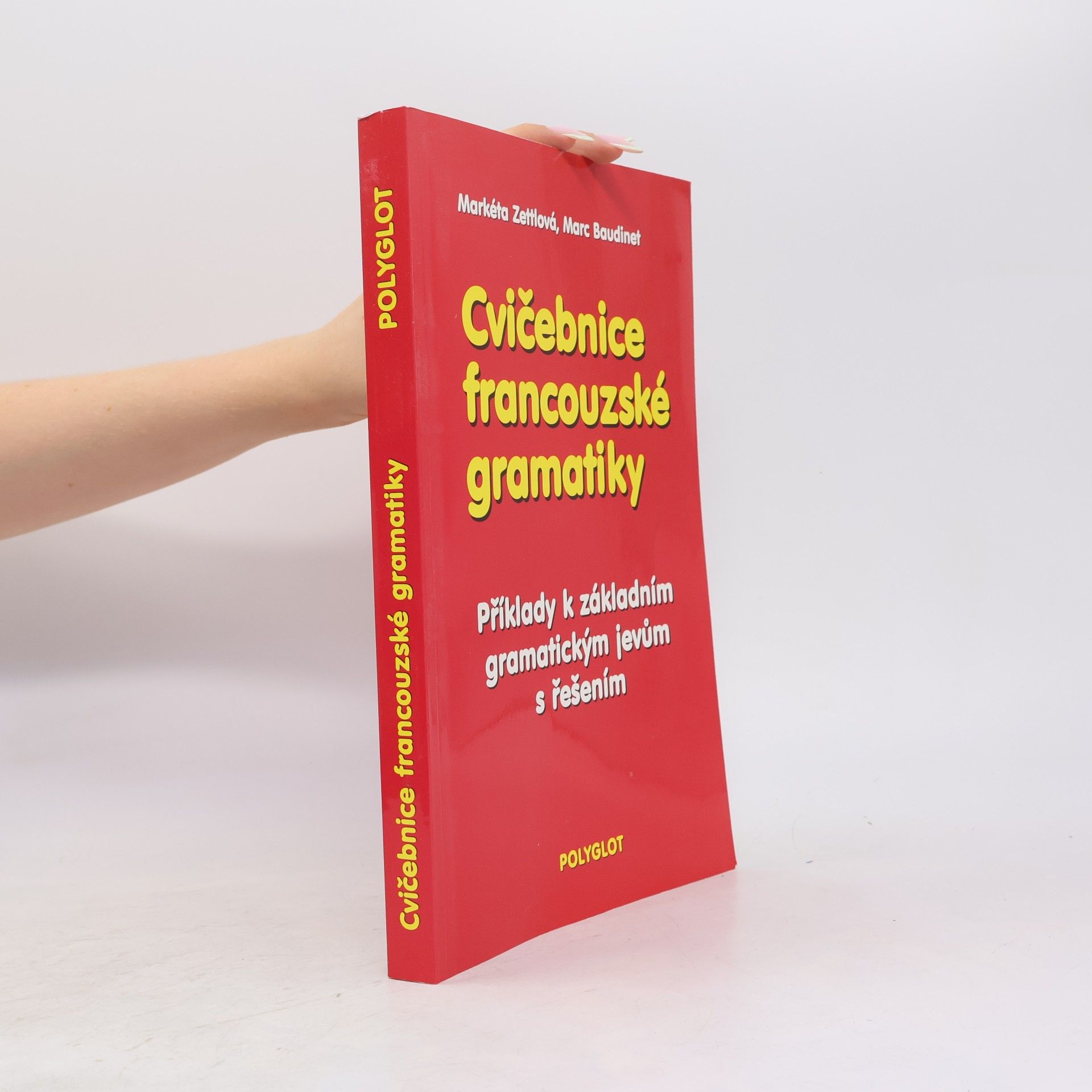 Markéta Zettlová Cvičebnice francouzské gramatiky : příklady k základním gramatickým jevům s řešením