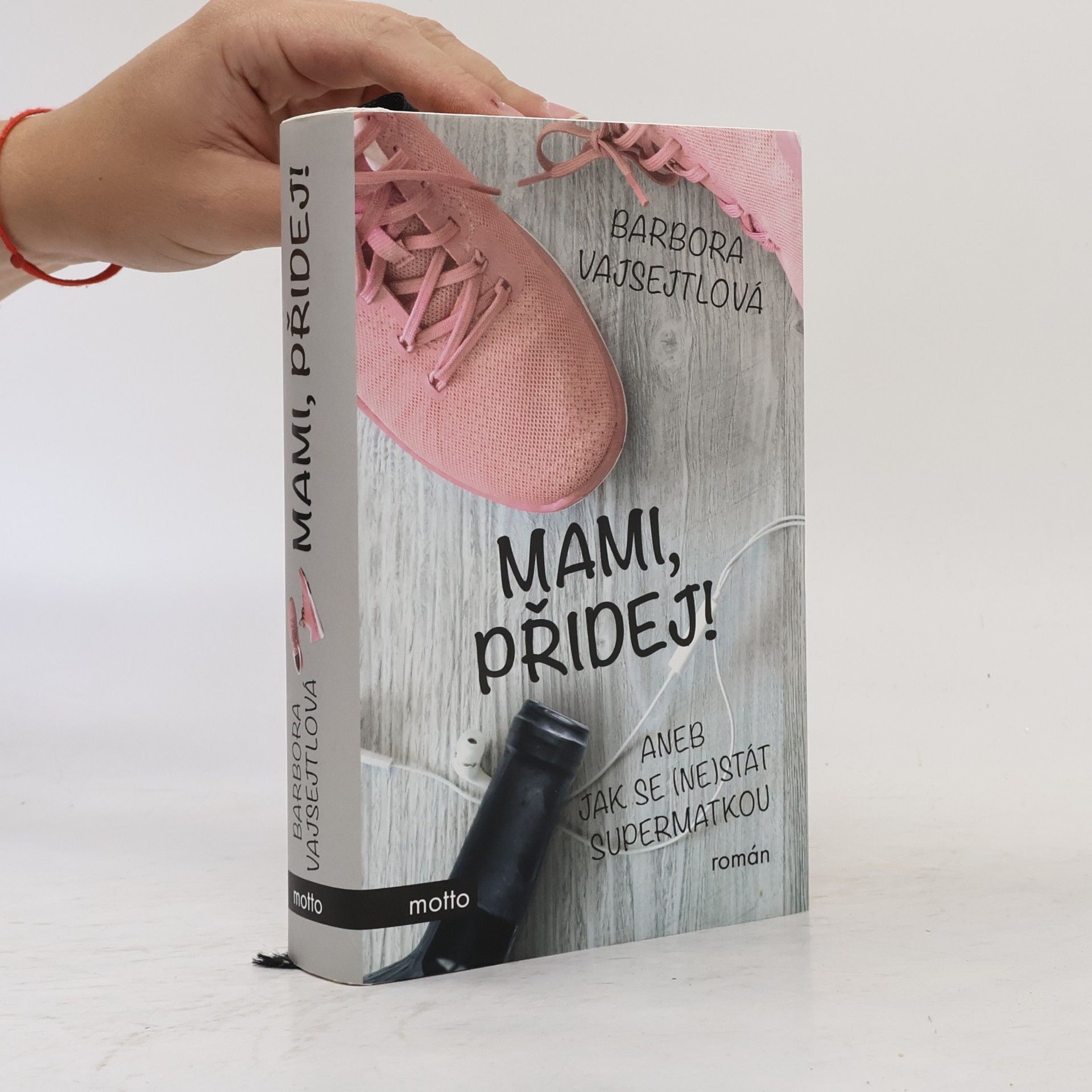 Barbora Vajsejtlová Mami, přidej!, aneb, Jak se (ne)stát supermatkou