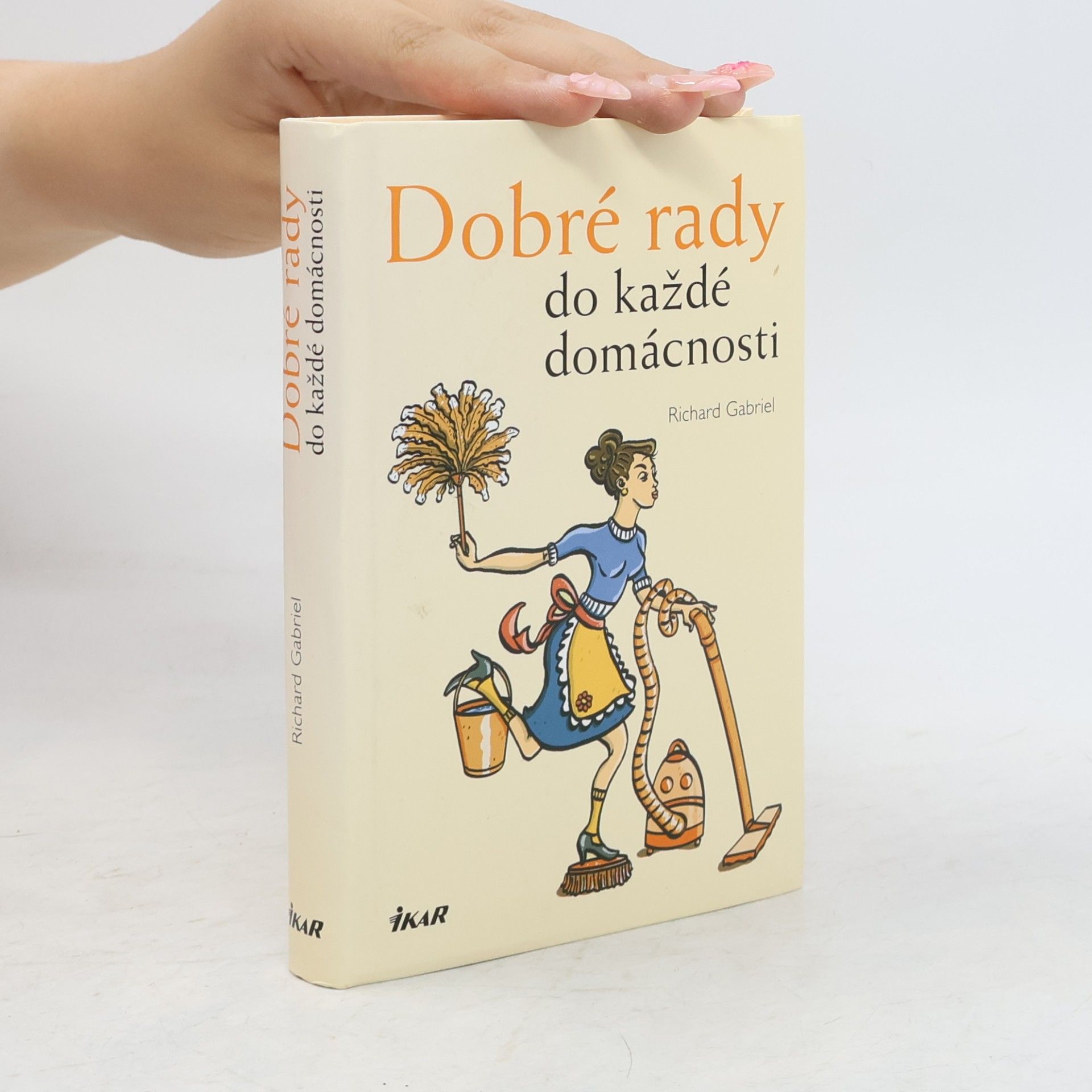 Richard Gabriel Dobré rady do každé domácnosti
