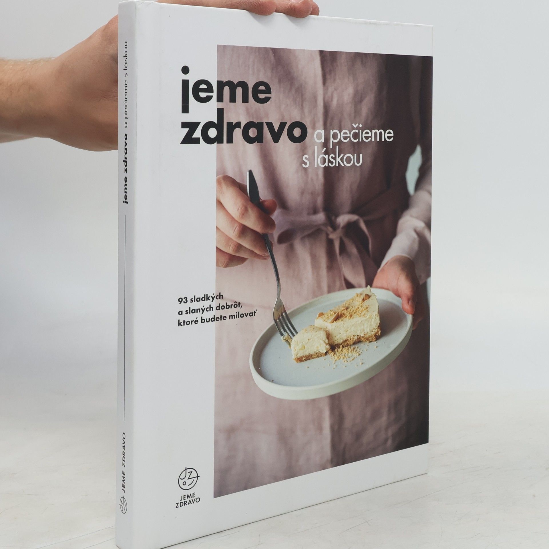 Kolektiv autorů Jeme zdravo a pečieme s láskou