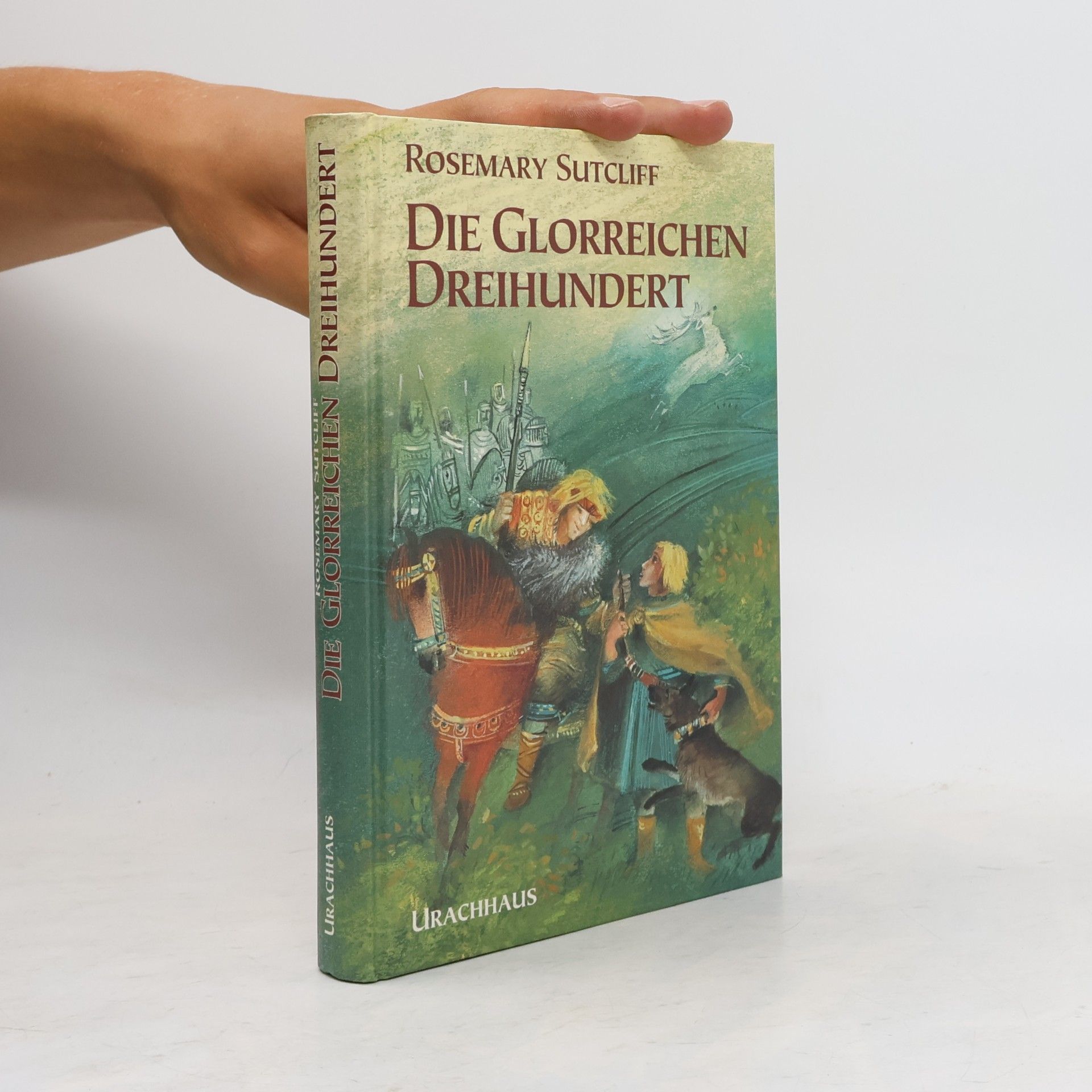 Rosemary Sutcliff Die glorreichen Dreihundert
