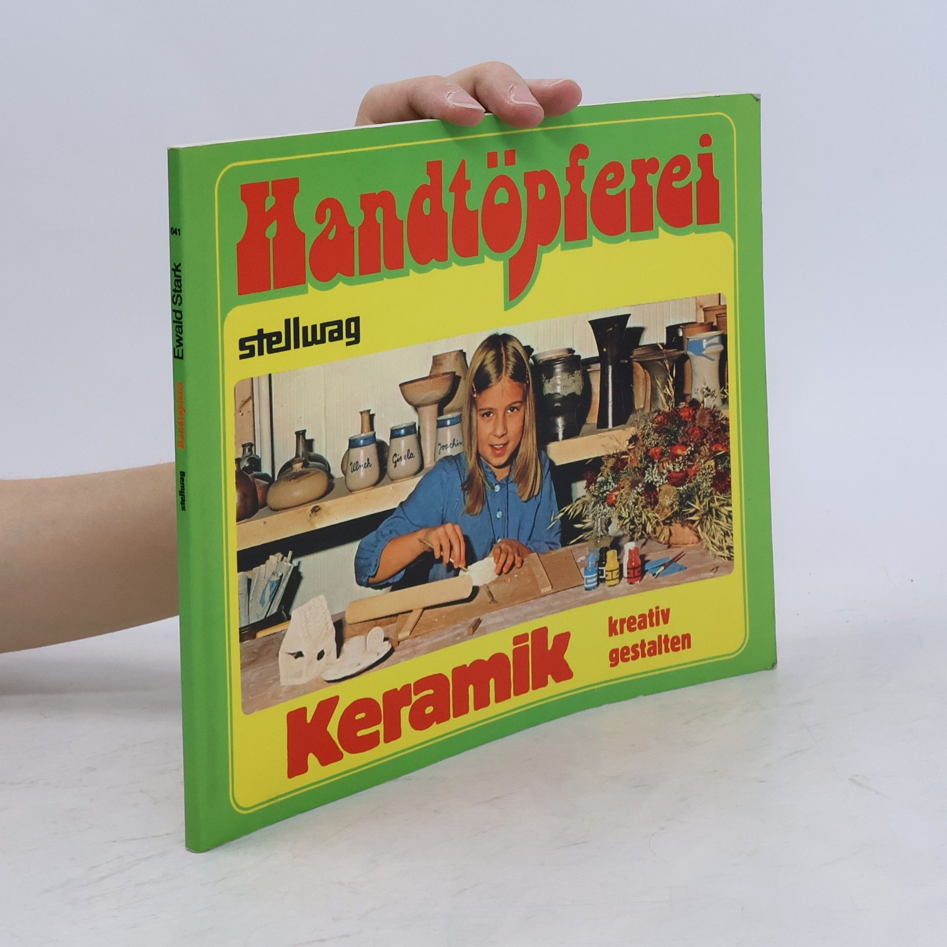 Ewald Stark Keramik kreativ gestalten