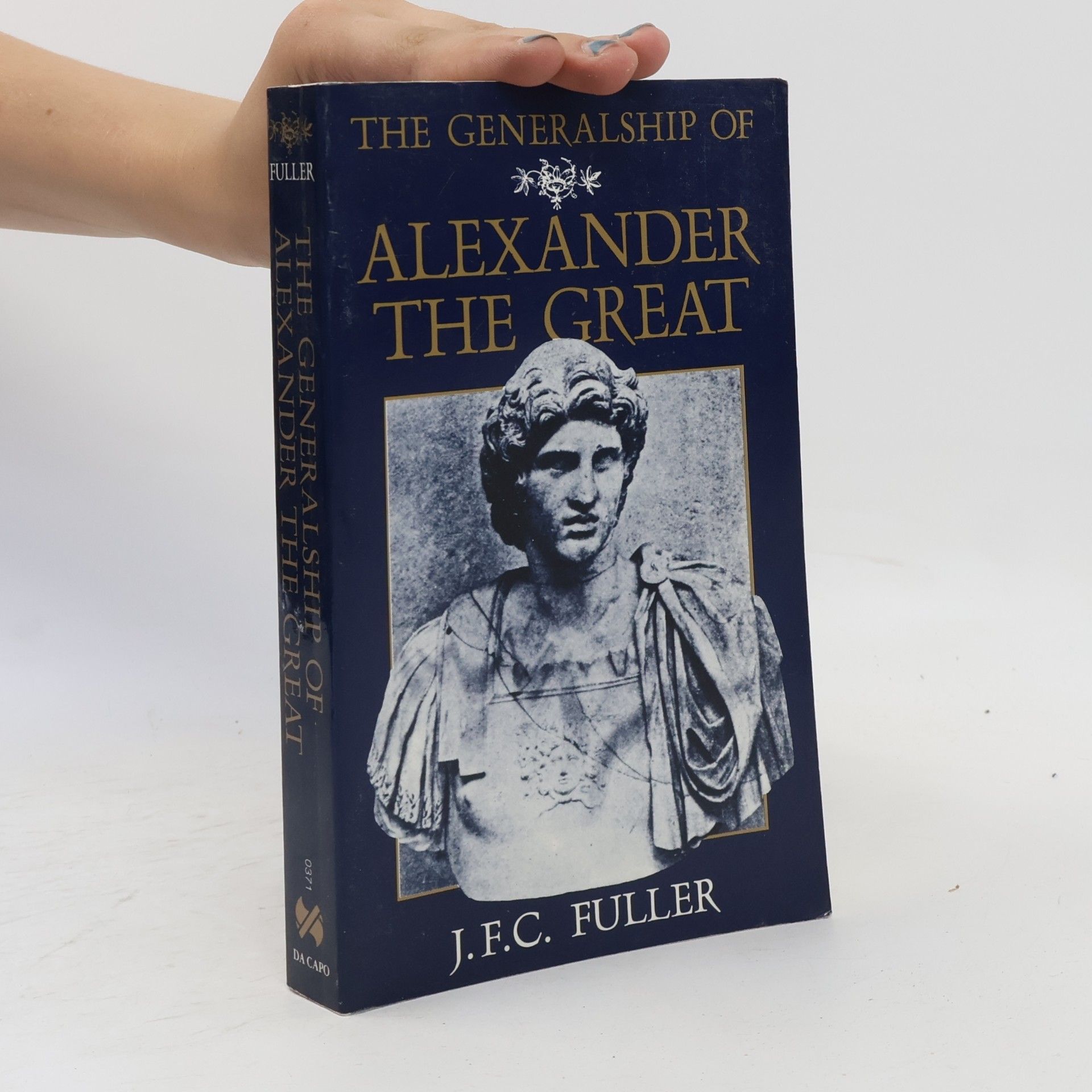 J. F. C. Fuller The Generalship of Alexander the Great