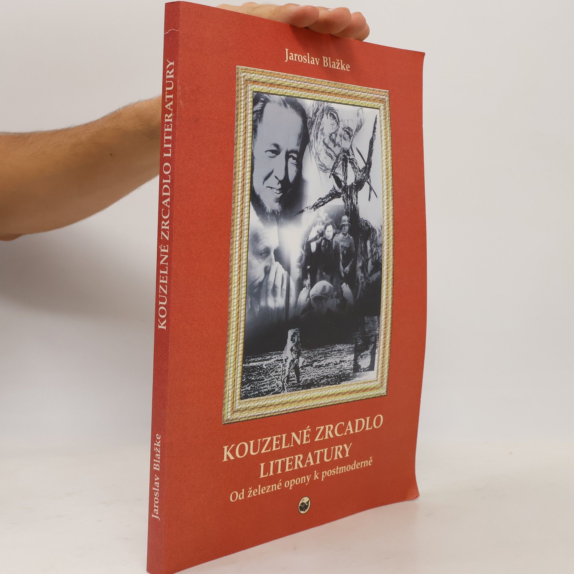 Jaroslav Blažke Kouzelné zrcadlo literatury. Od železné opony k postmoderně