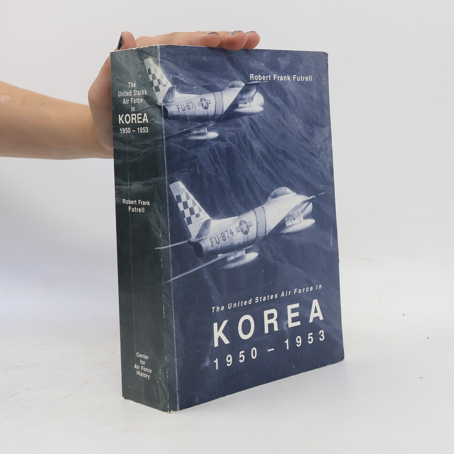 Robert Frank Futrell The United States Air Force in Korea 1950-1953