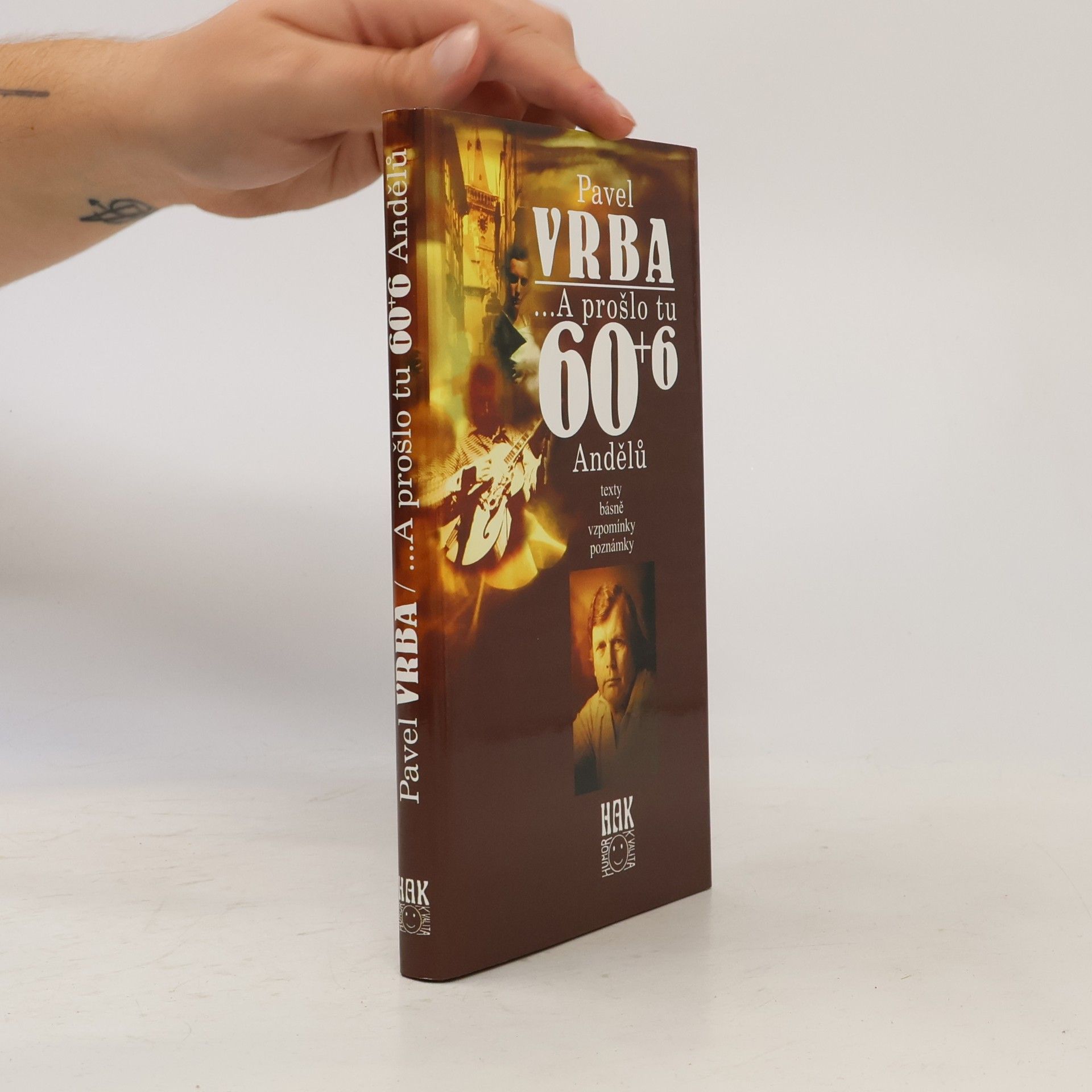 Pavel Vrba A prošlo tu 60+6 Andělů
