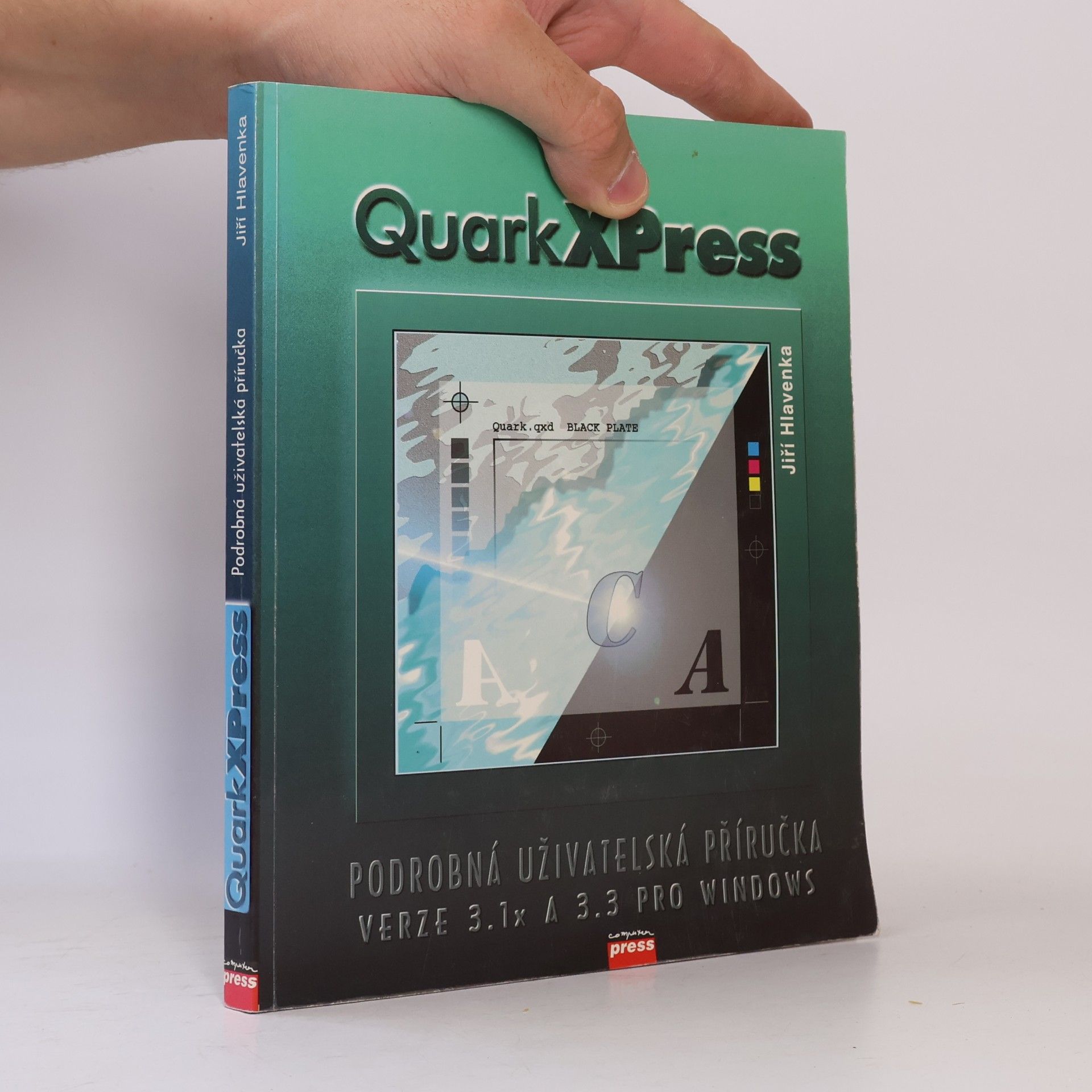 Jiří Hlavenka QuarkXPress : podrobná uživatelská příručka verze 3.1x a 3.3 pro Windows