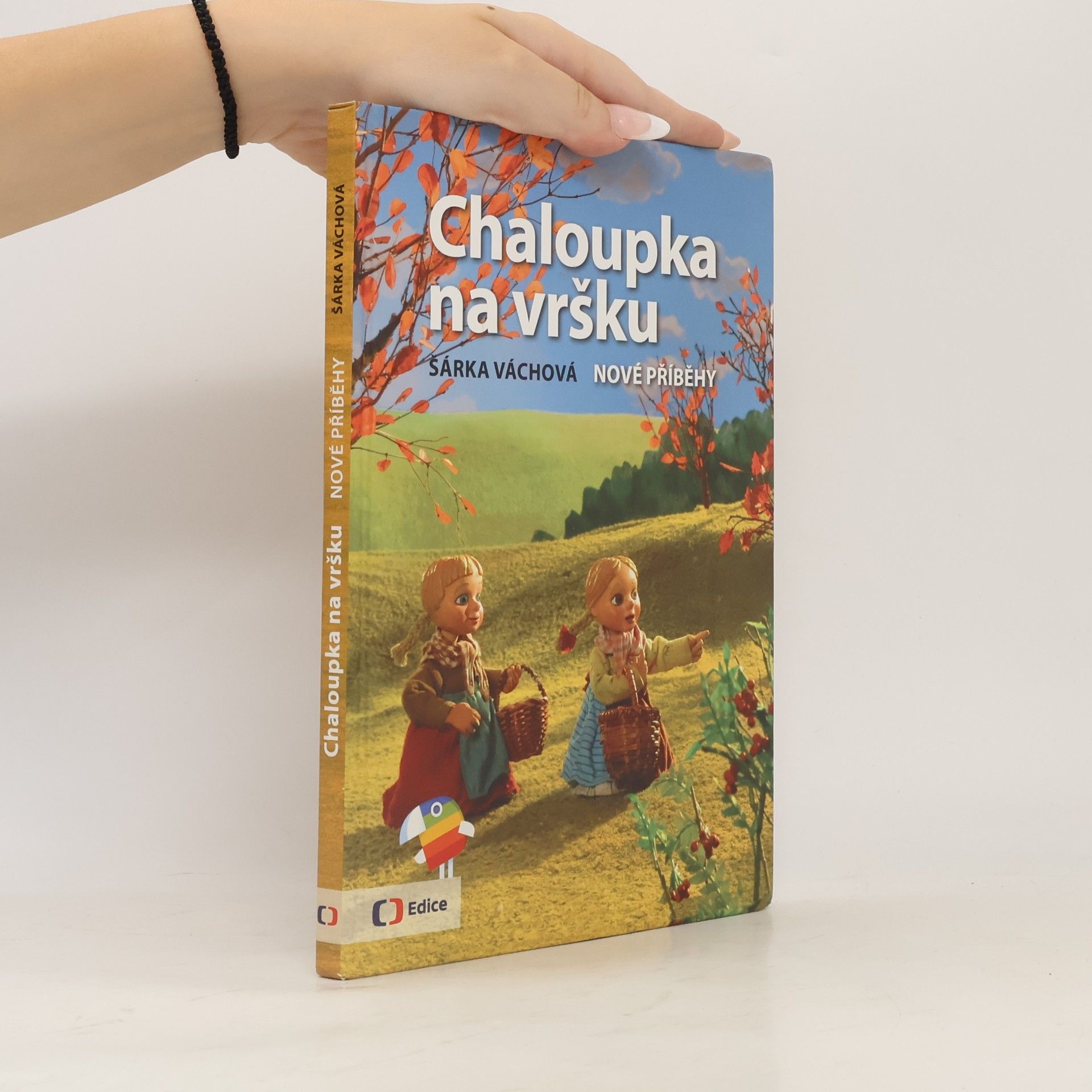 Šárka Váchová Chaloupka na vršku. Nové příběhy