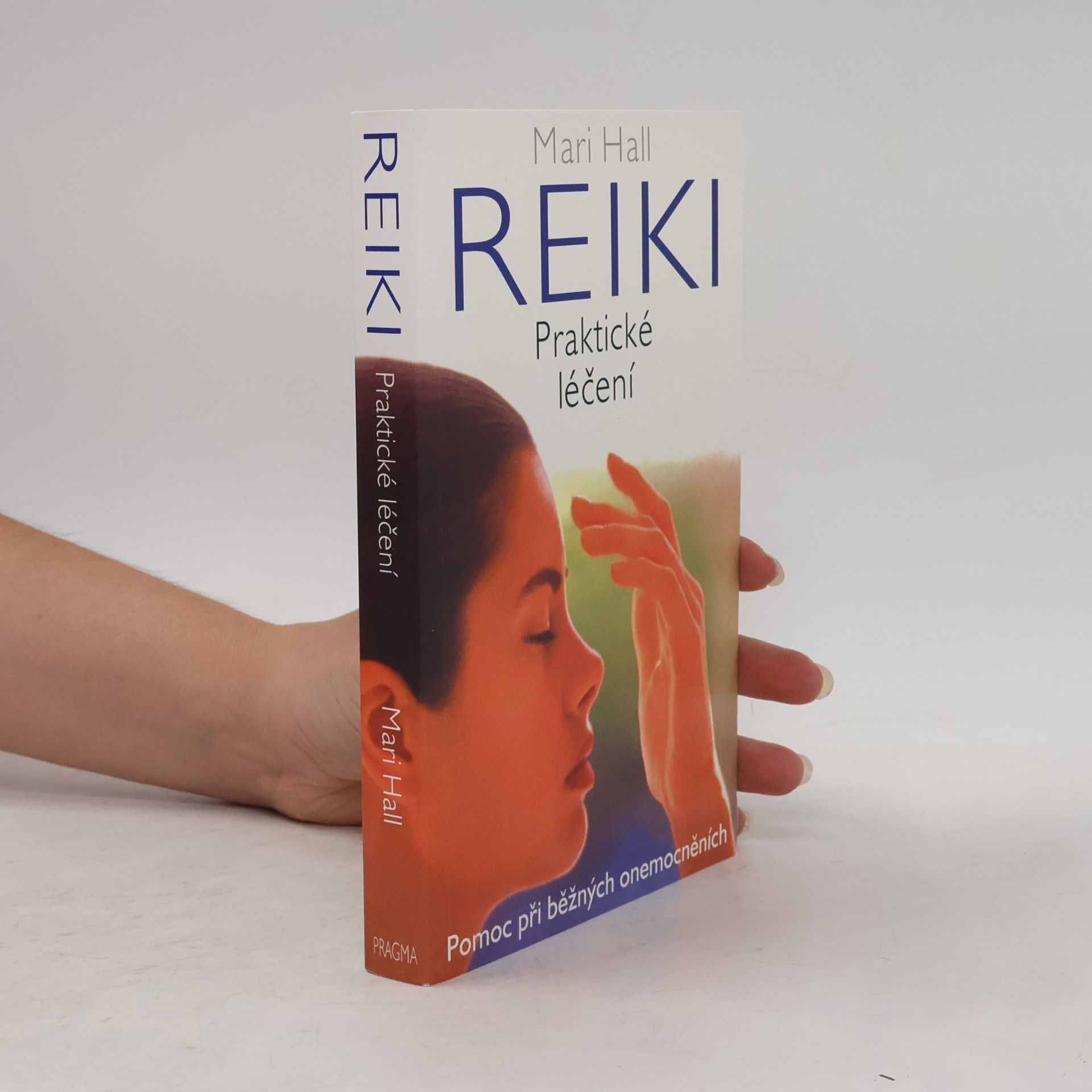 Mari Hall Reiki: Praktické léčení