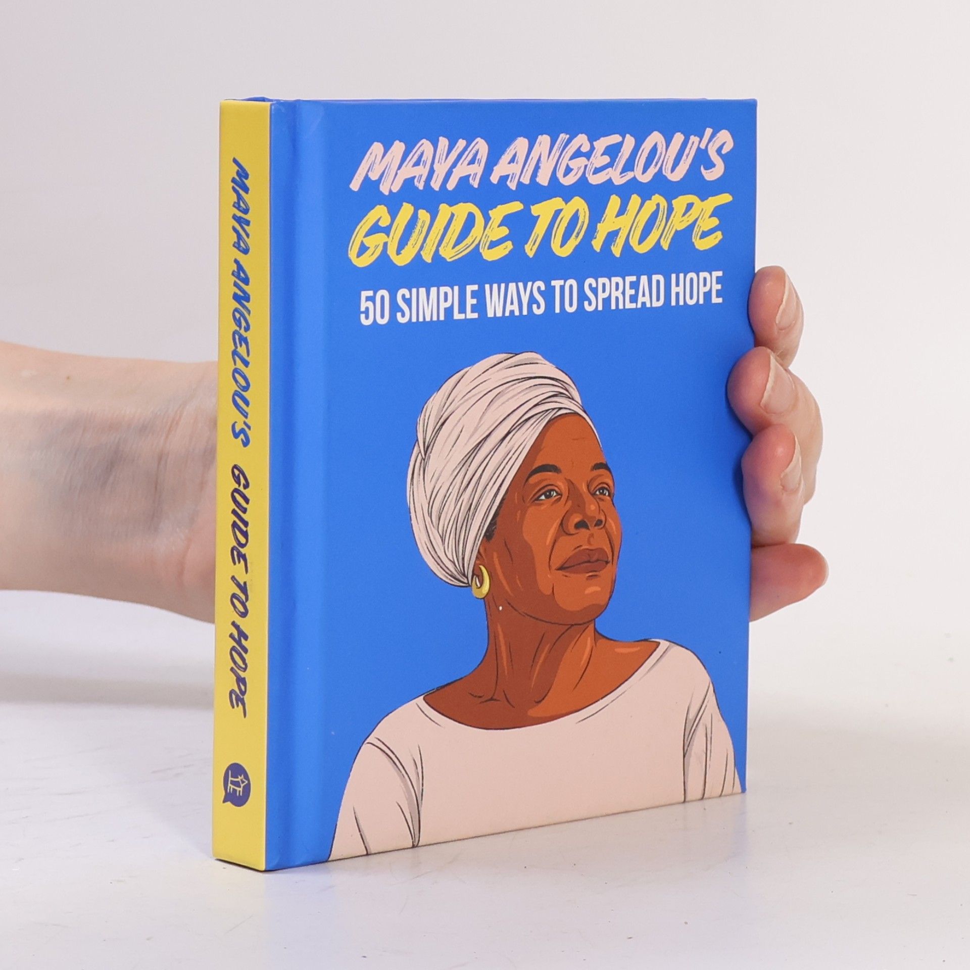 Maya Angelou Maya Angelou's Guide to Hope