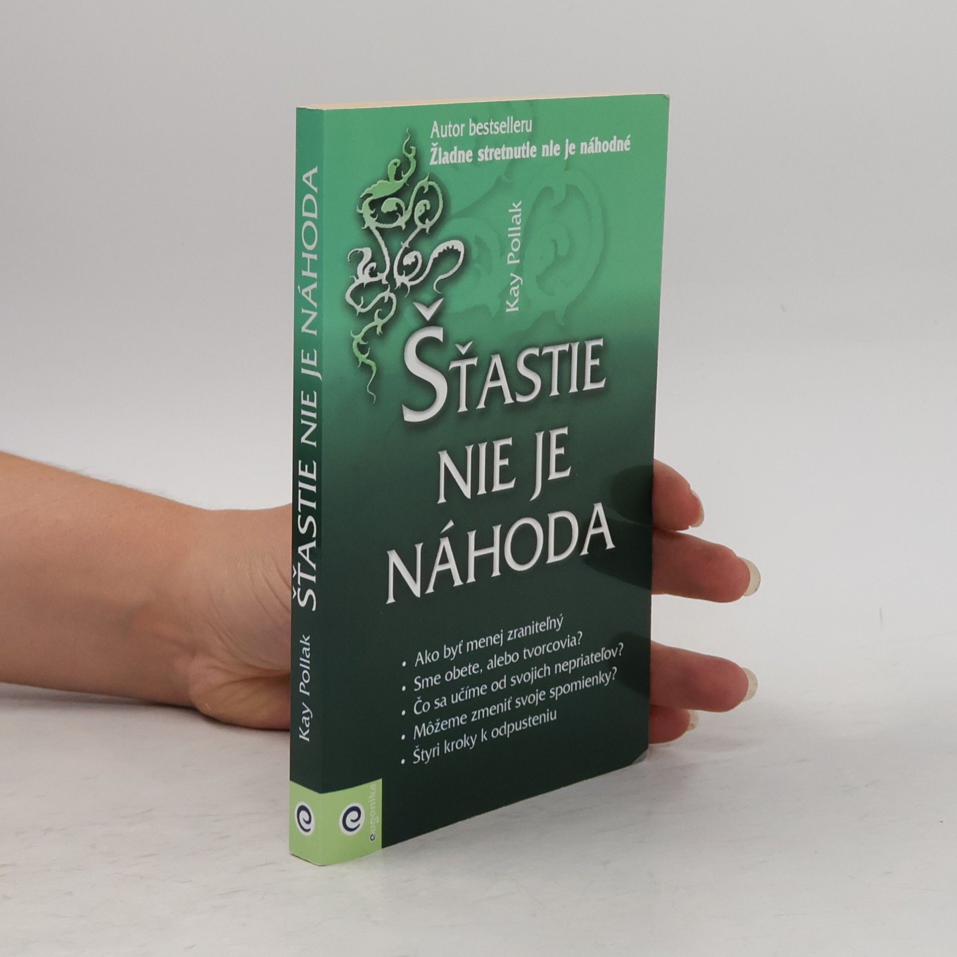 Kay Pollak Šťastie nie je náhoda