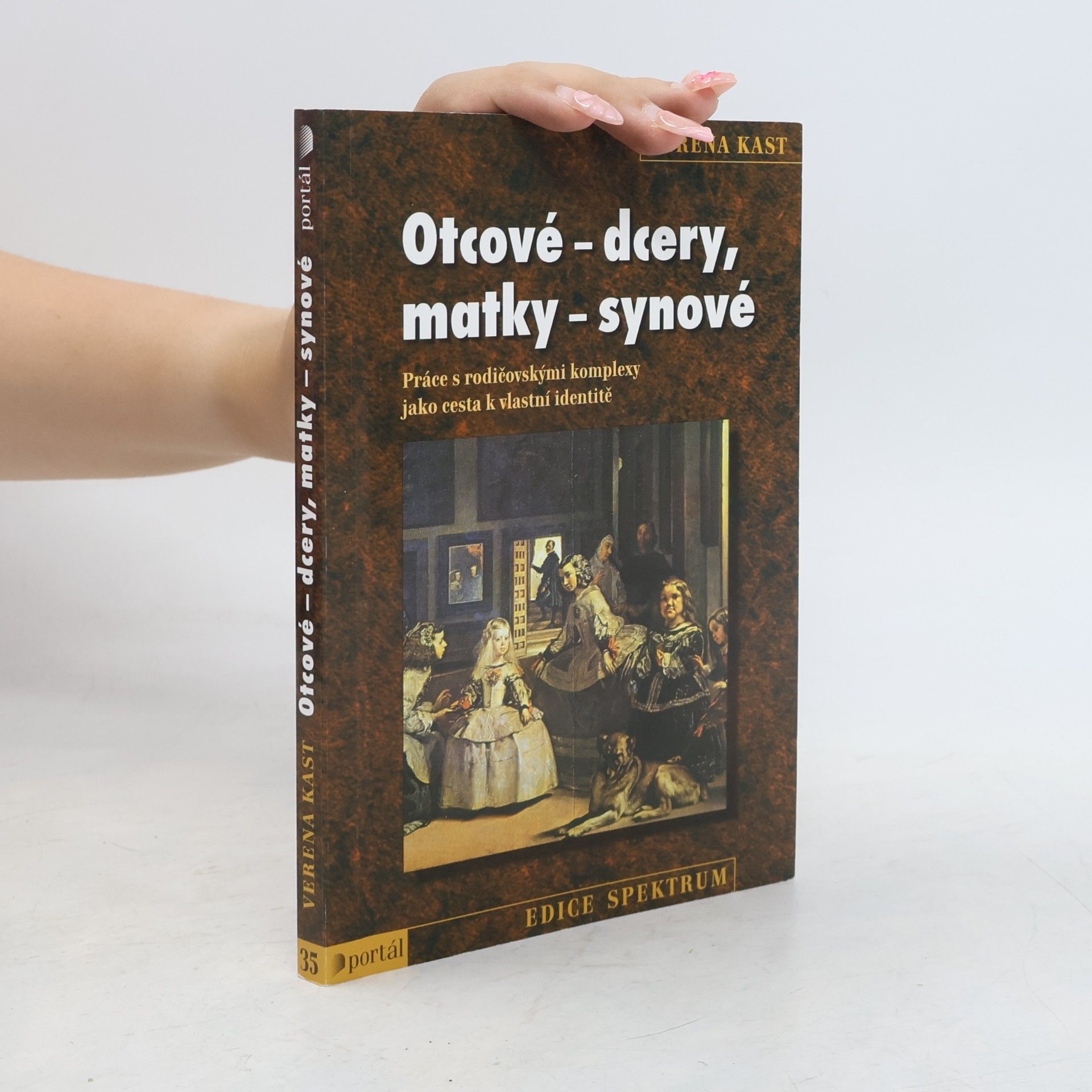 Verena Kast Otcové - dcery, matky - synové : práce s rodičovskými komplexy jako cesta k vlastní identitě