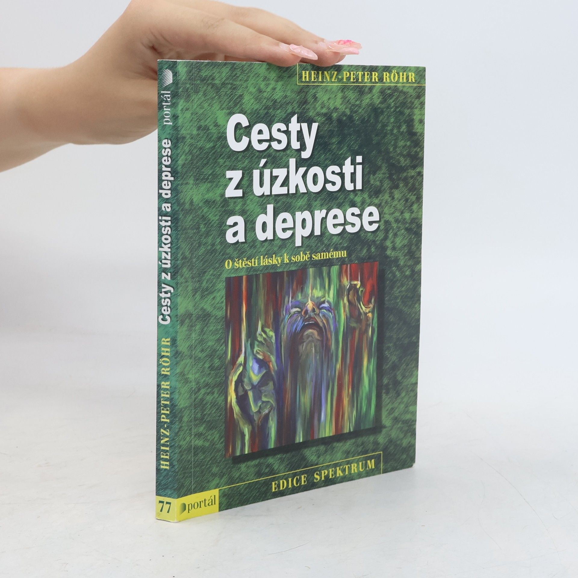 Heinz-Peter Röhr Cesty z úzkosti a deprese. O štěstí lásky k sobě samému