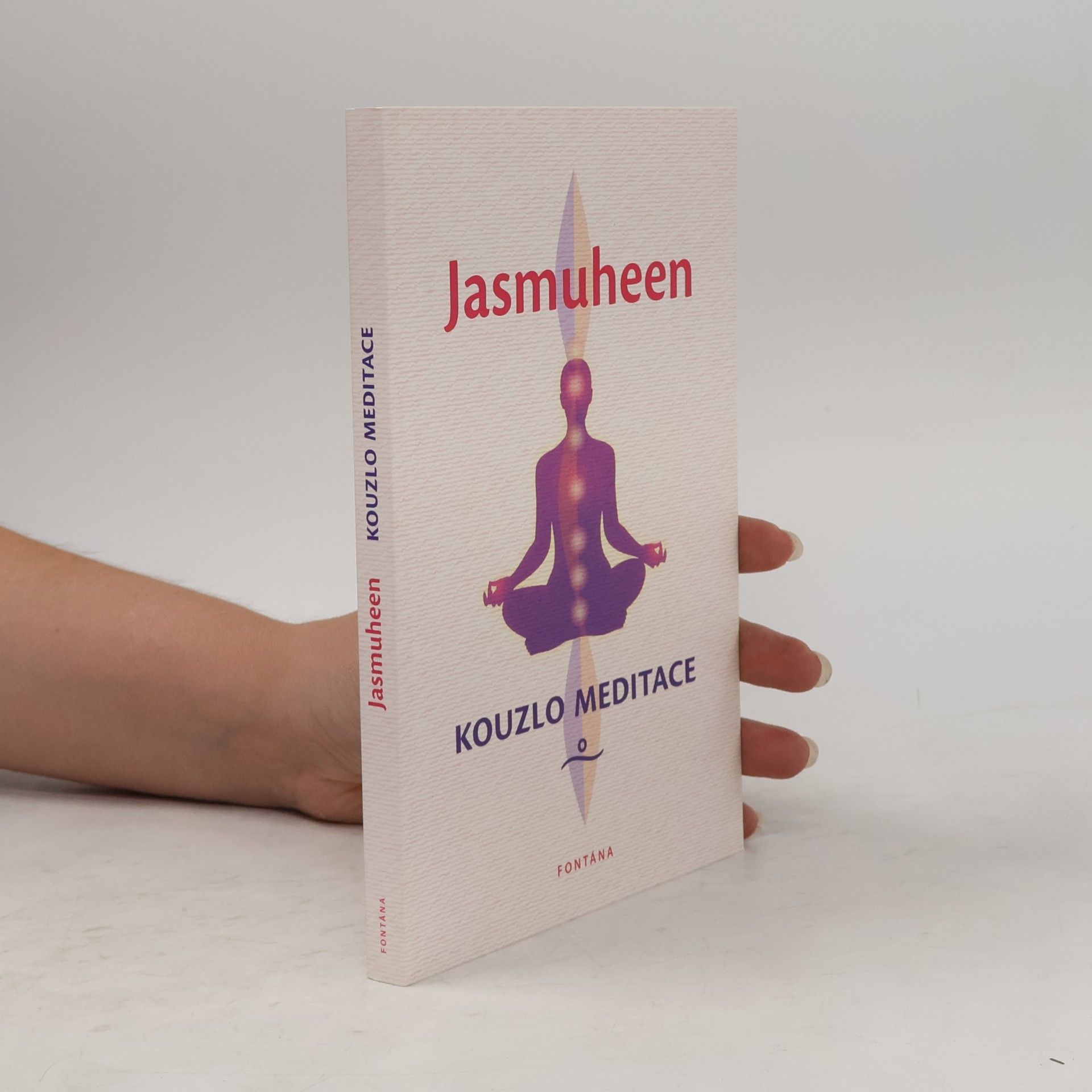 Kouzlo meditace : kniha plná praktických meditací