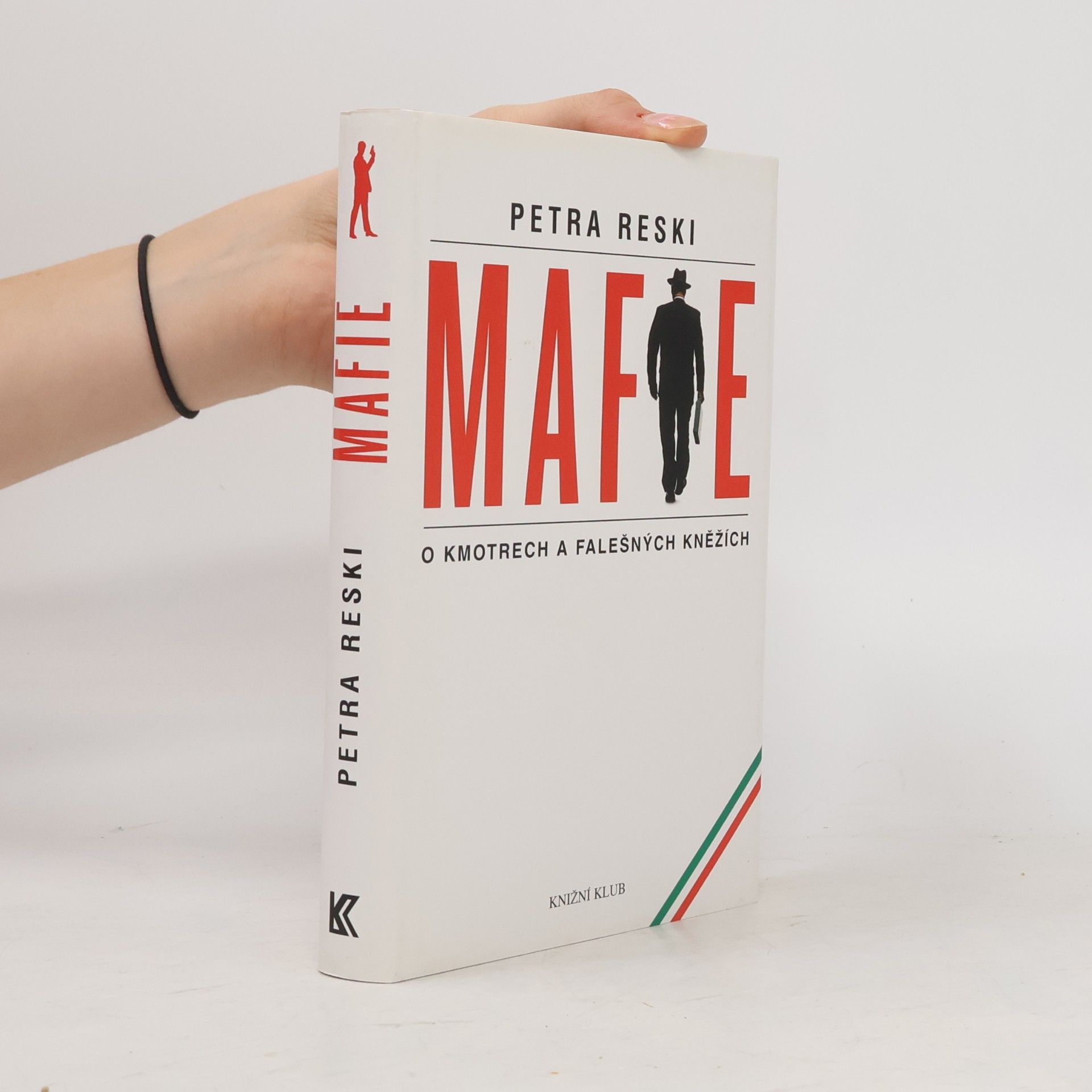 Petra Reski Mafie. O kmotrech a falešných kněžích