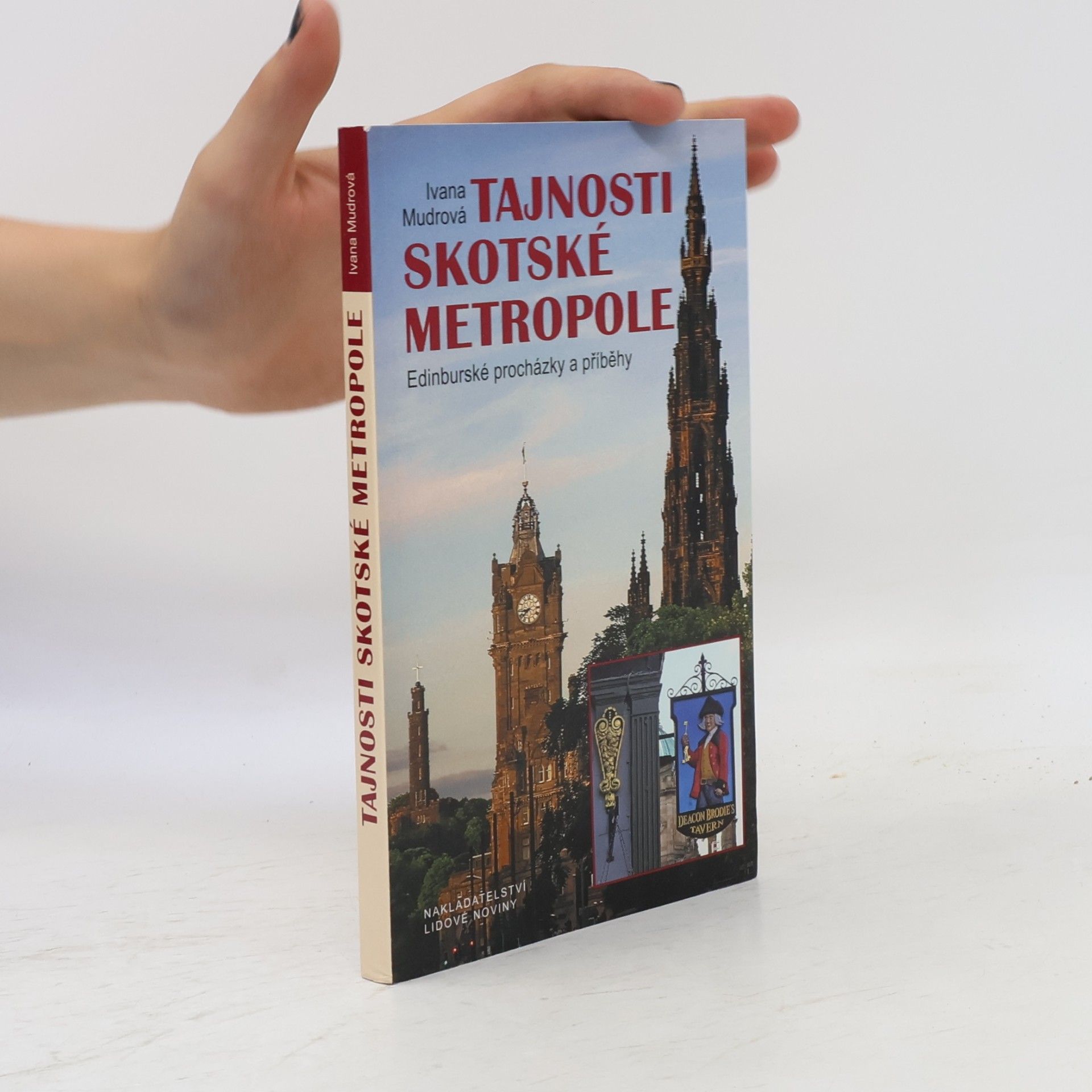 Ivana Mudrová Tajnosti skotské metropole. Edinburské procházky a příběhy