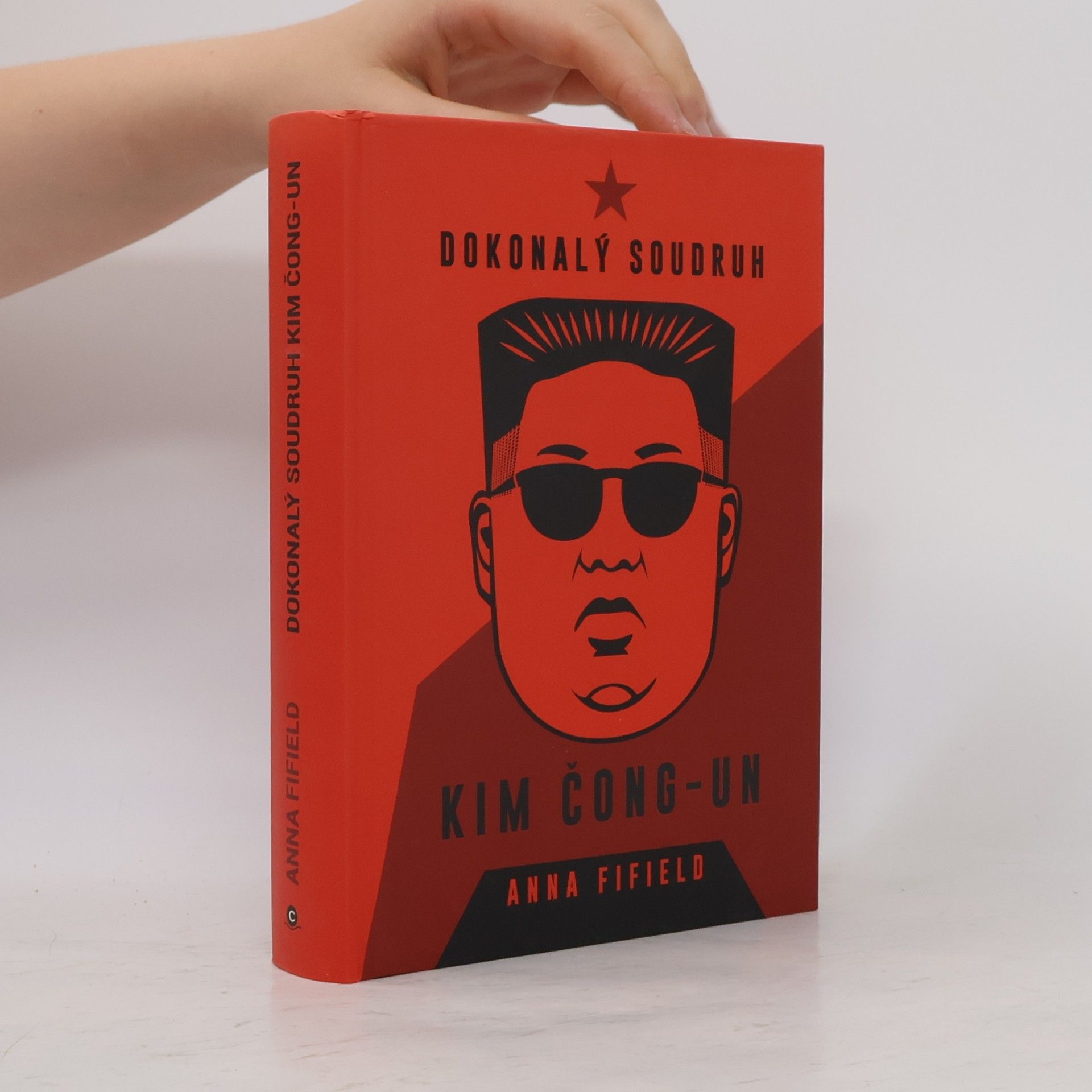 Anna Fifield Dokonalý soudruh Kim Čong-un