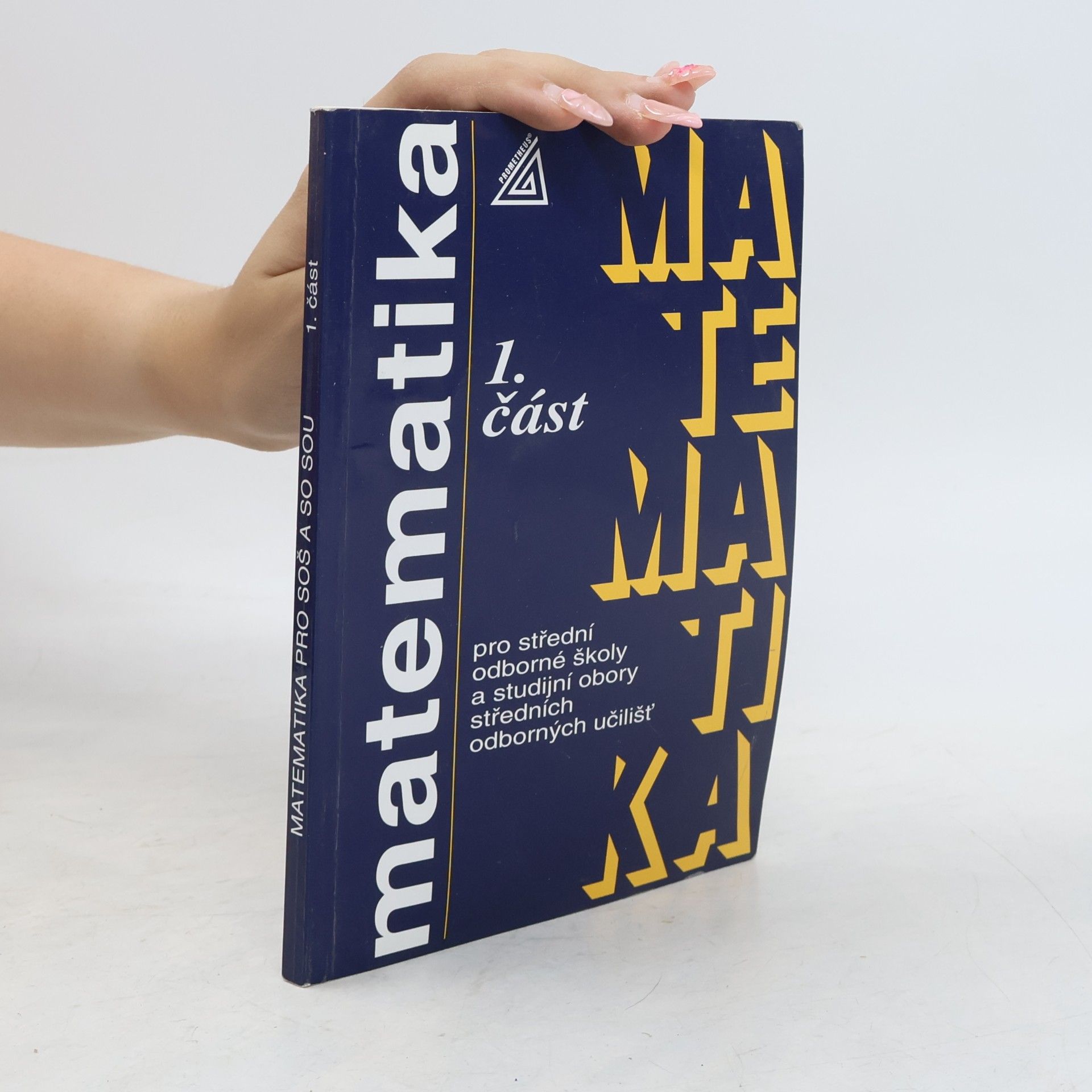 Matematika pro střední odborné školy a studijní obory středních odborných učilišť 1. část