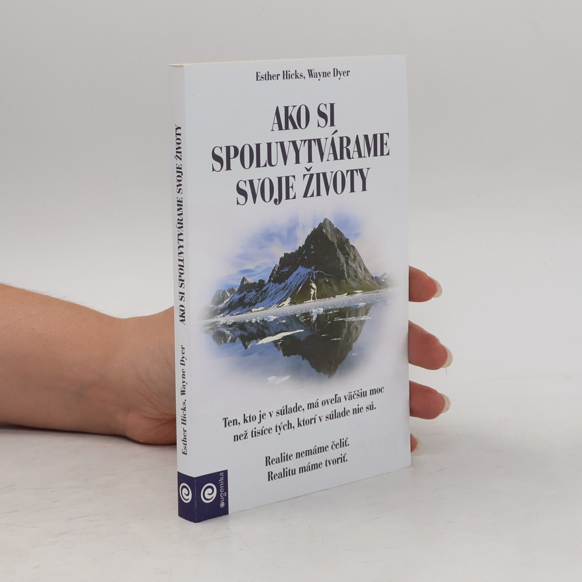 Wayne W. Dyer Ako si spoluvytváráme svoje životy