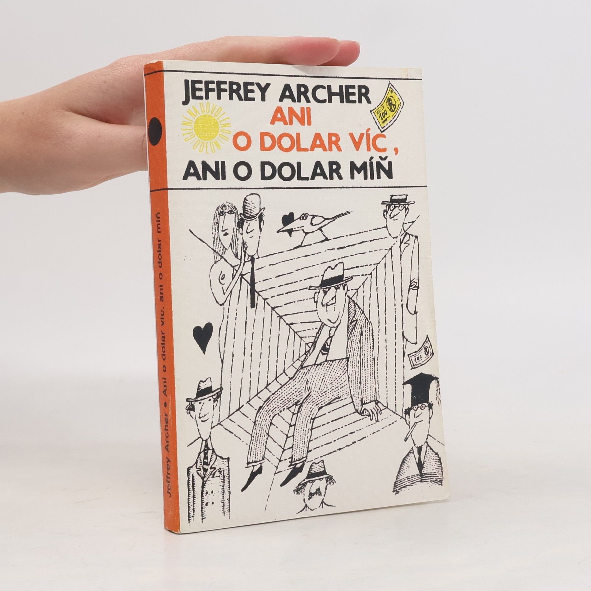 Jeffrey Archer Ani o dolar víc, ani o dolar míň