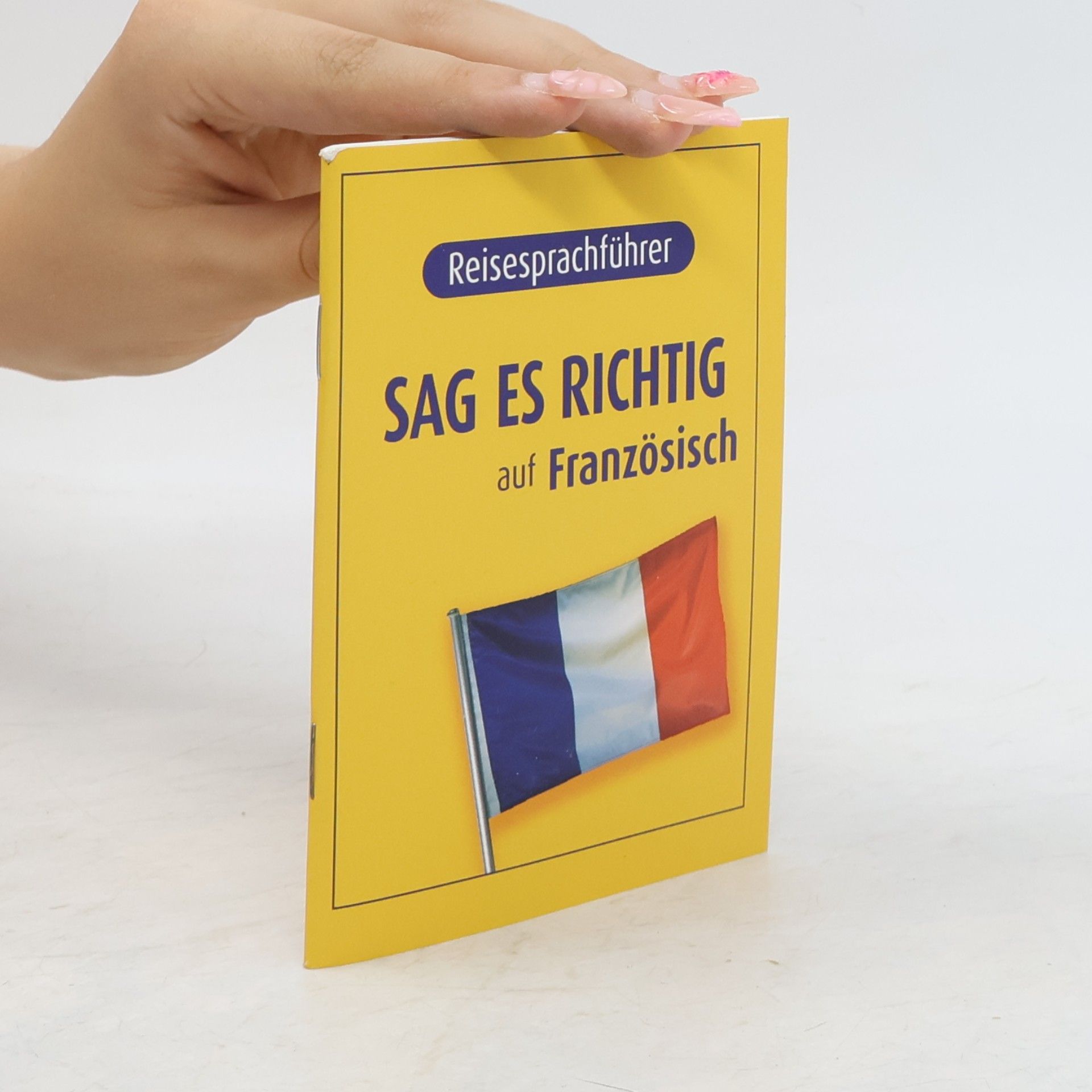 Collectif d'auteurs Sag es richtig auf Französisch