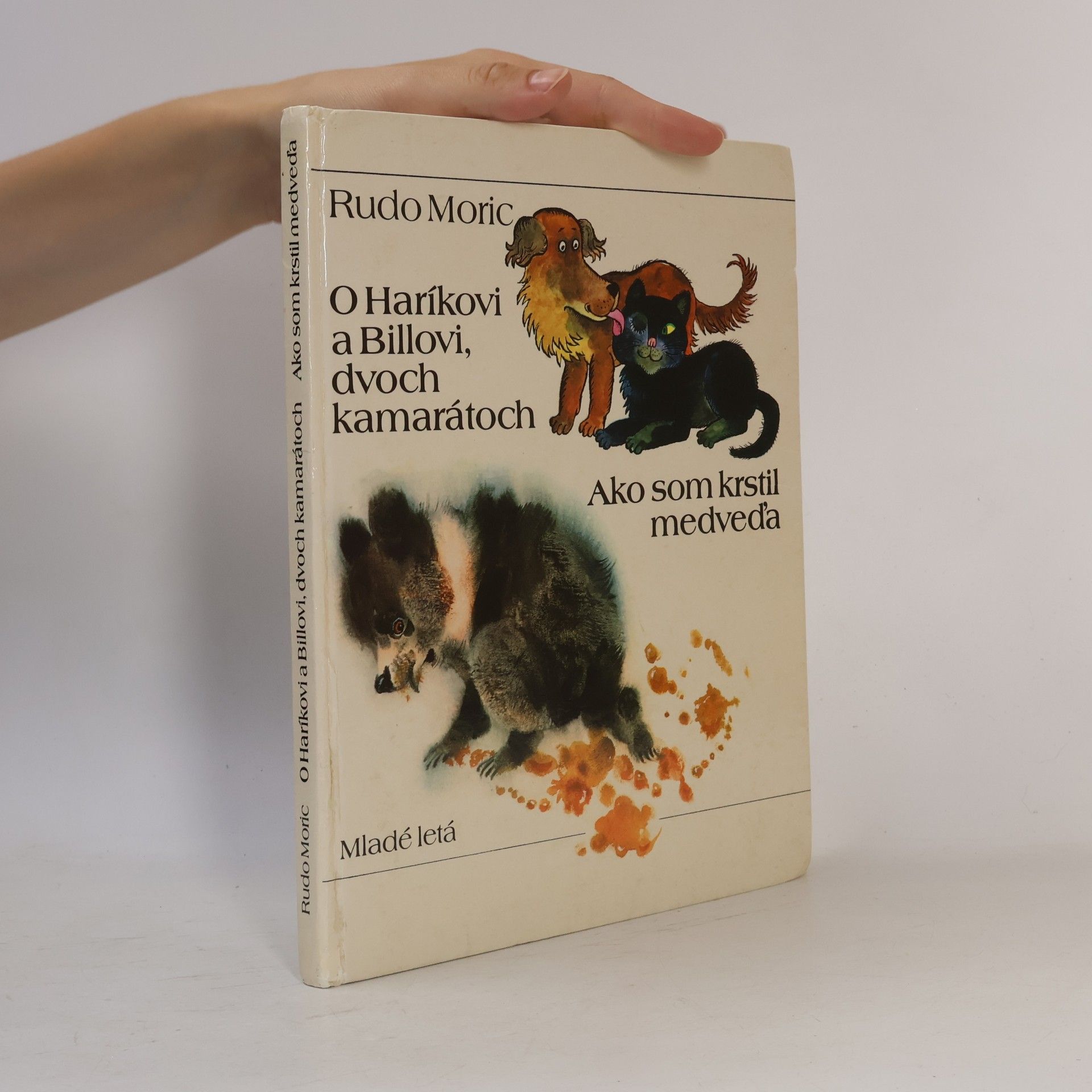 Rudo Moric O Haríkovi a Billovi, dvoch kamarátoch. Ako som krstil medveďa